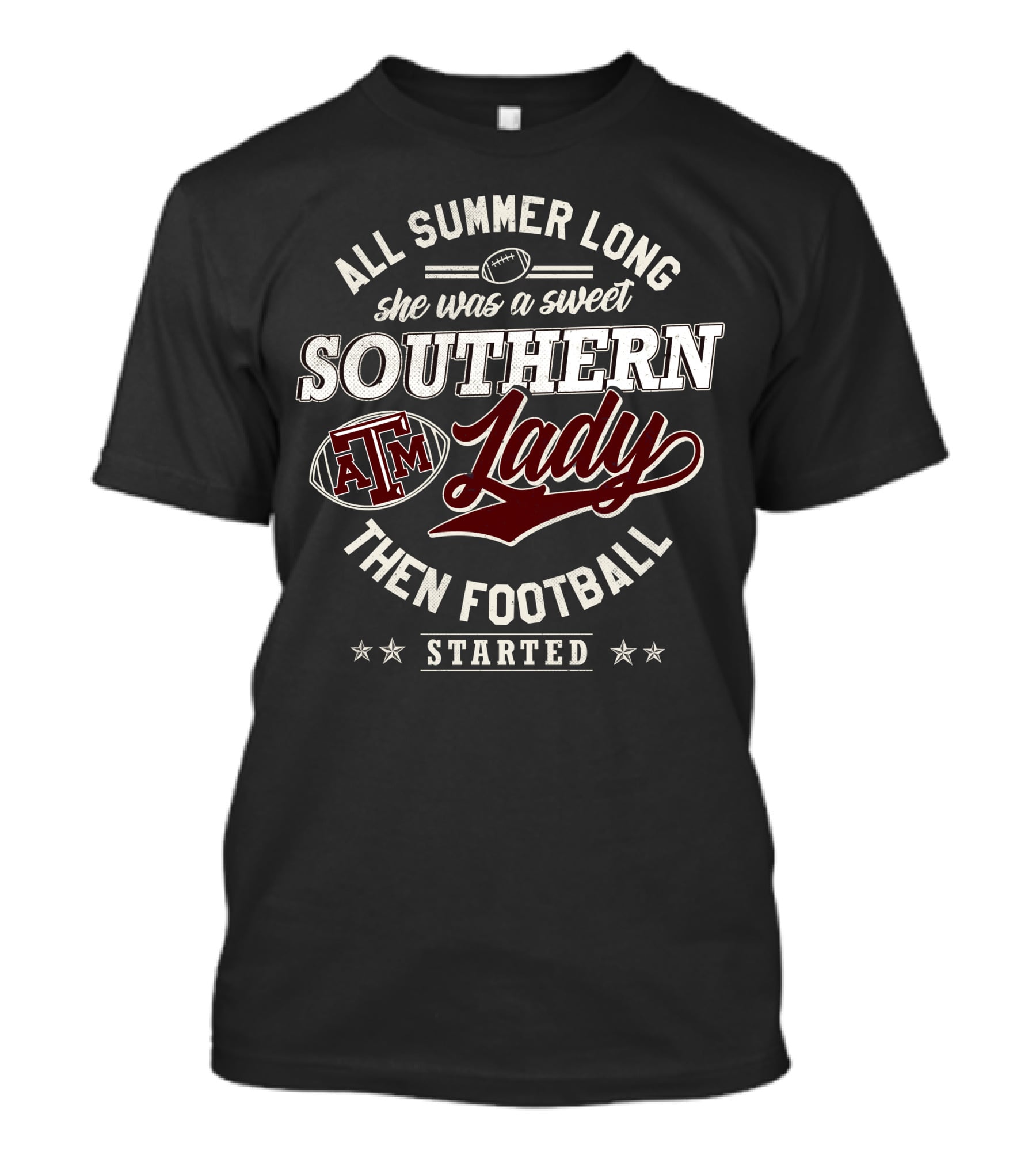 All Summer Long She Was A Sweet Southern Lady Texas A&M Then Football Started T-Shirt