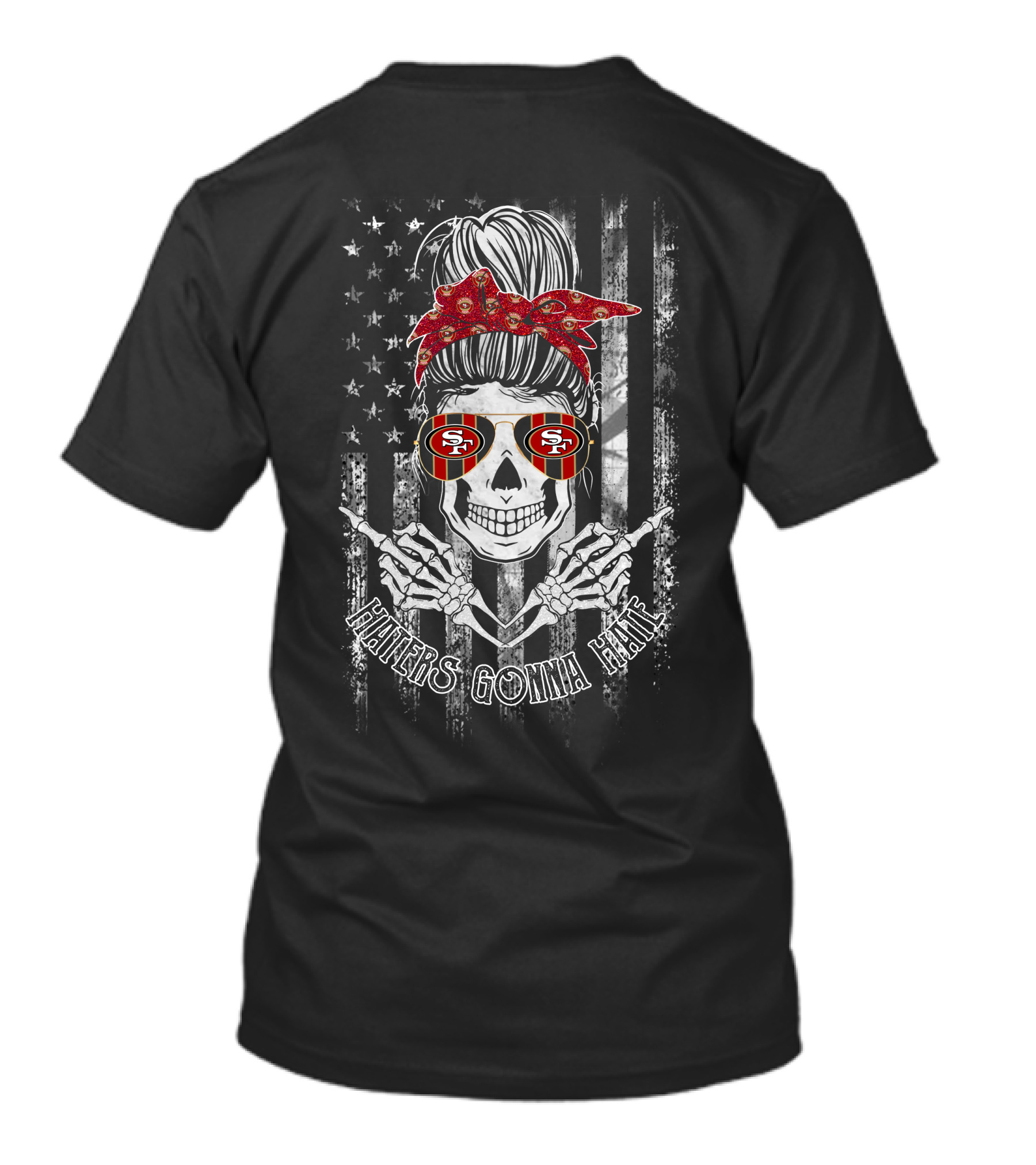 San Francisco 49ers Skull With Bandana Haters Gonna Hate T-Shirt