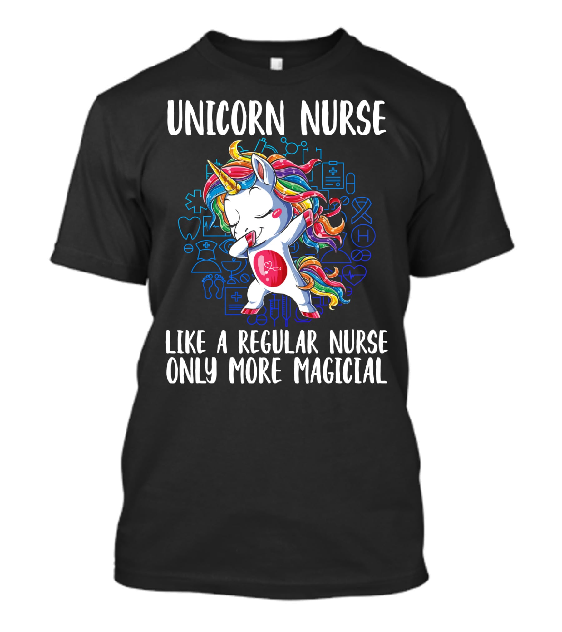 Unicorn Nurse Like A Regular Nurse Only More Magical With Colorful Rainbow Hair And Medical Symbols T-Shirt