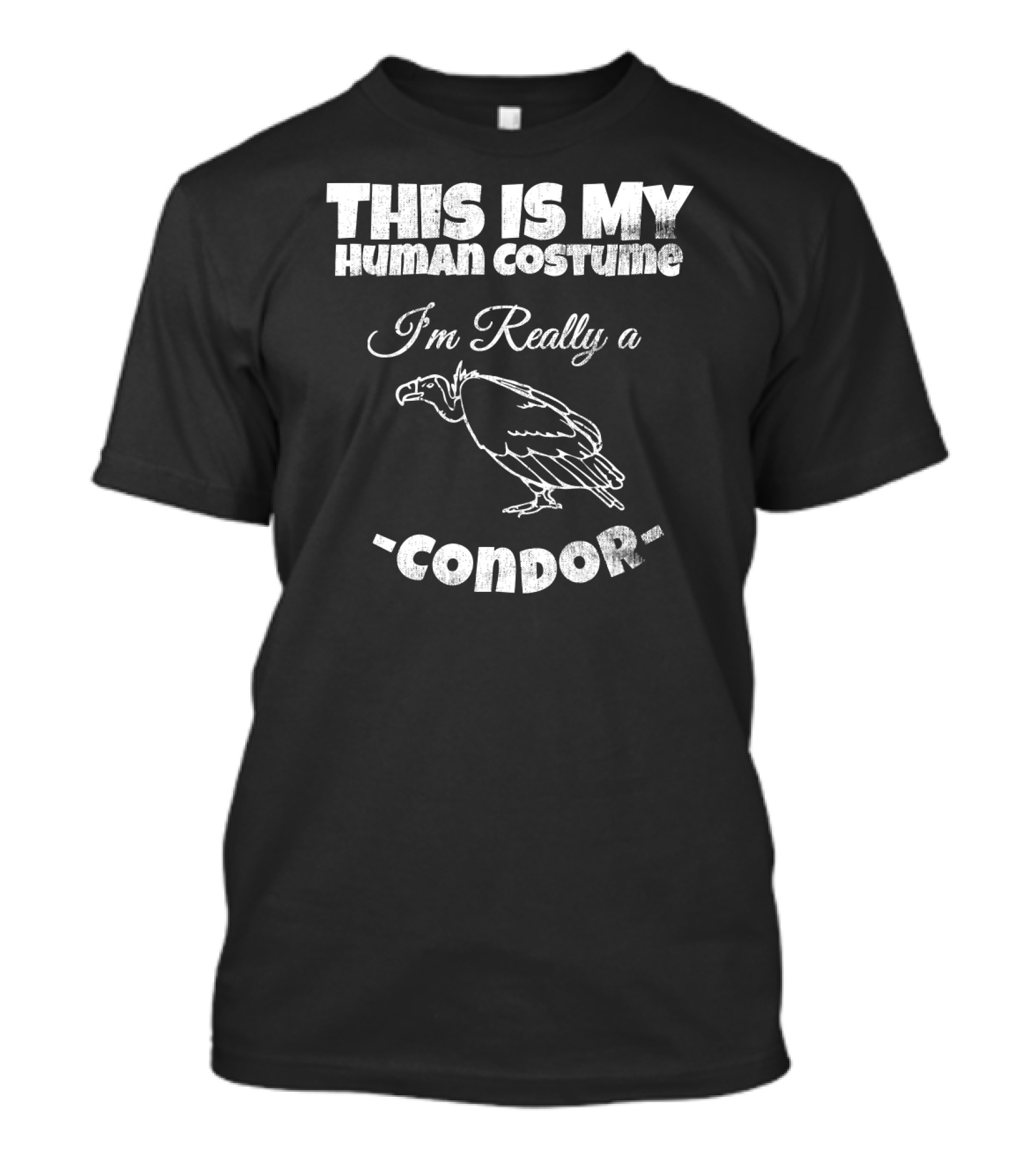 This Is My Human Costume I'm Really A Condor T-Shirt