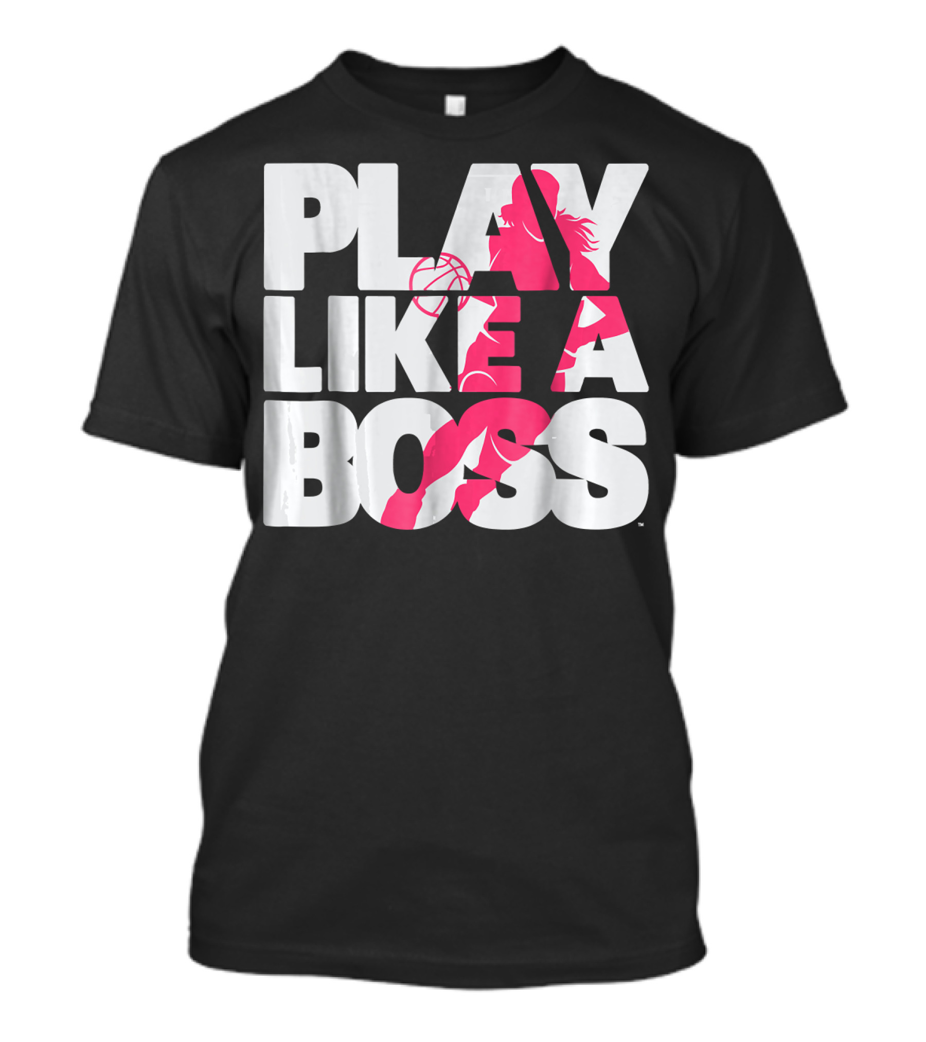 PLAY LIKE A BOSS Basketball Silhouette Pink Highlights T-Shirt