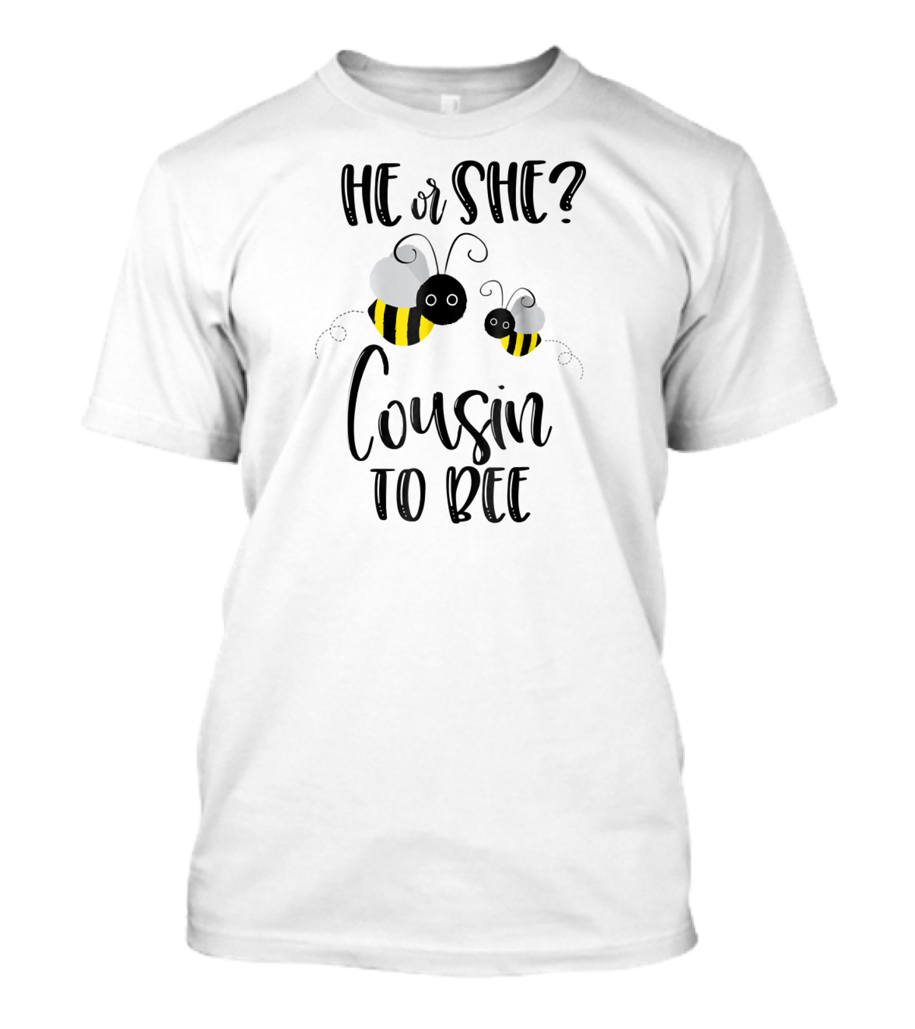 He Or She Cousin To Bee Gender Reveal T-Shirt