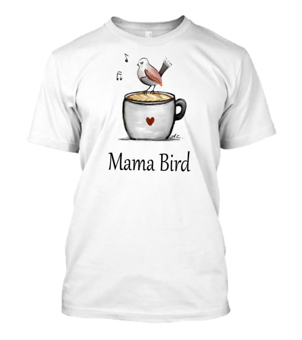Mama Bird Coffee Heart Cup Cute Bird Music Notes T-Shirt