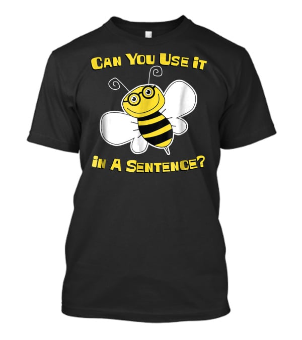 Can You Use It In A Sentence Cute Spelling Bee For Competitive T-Shirt