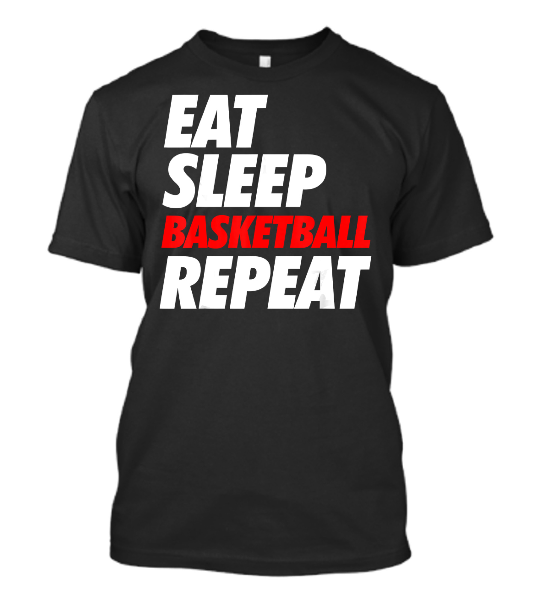 Eat Sleep Basketball Repeat Sports Fan Lifestyle Mantra T-Shirt