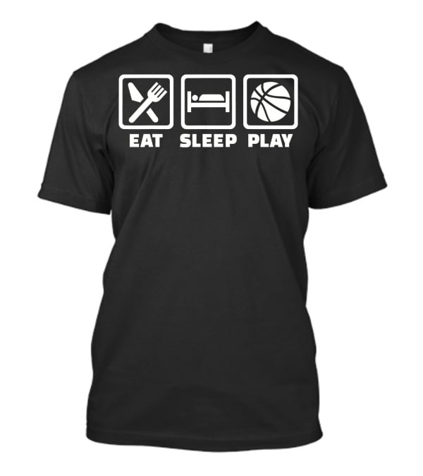 Eat Sleep Play Basketball T-Shirt