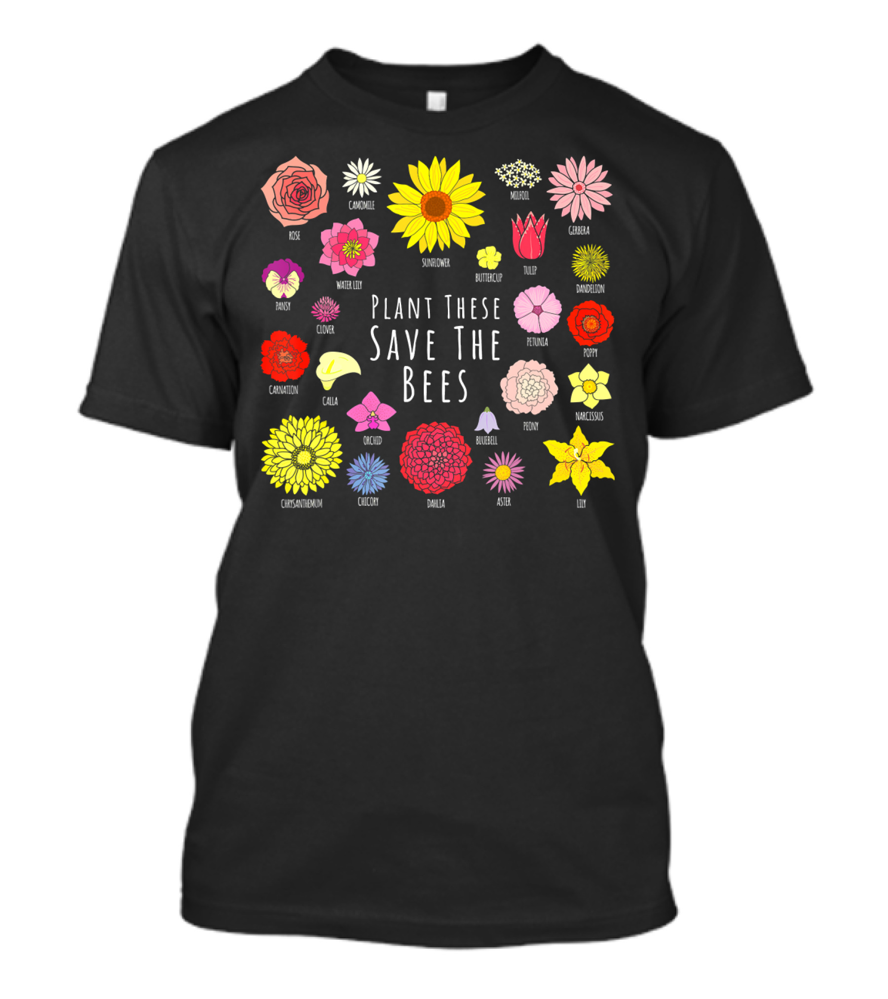 Plant These Save The Bees Flowers Rose Sunflower Tulip Daisy Poppy Orchid T-Shirt