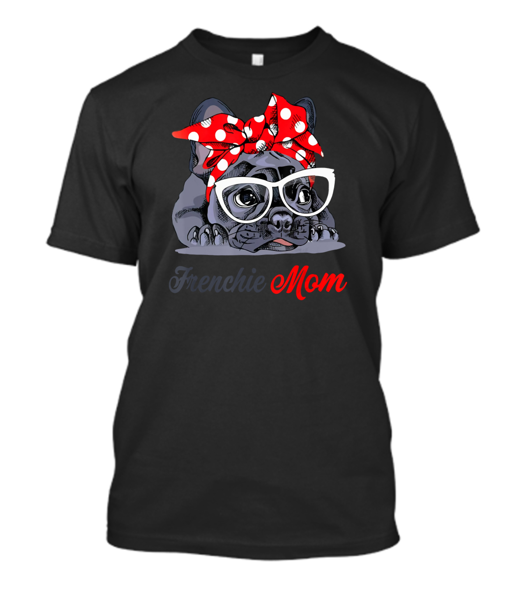 Frenchie Mom With Stylish Glasses And Red Polka Dot Bow French Bulldog Love T-Shirt