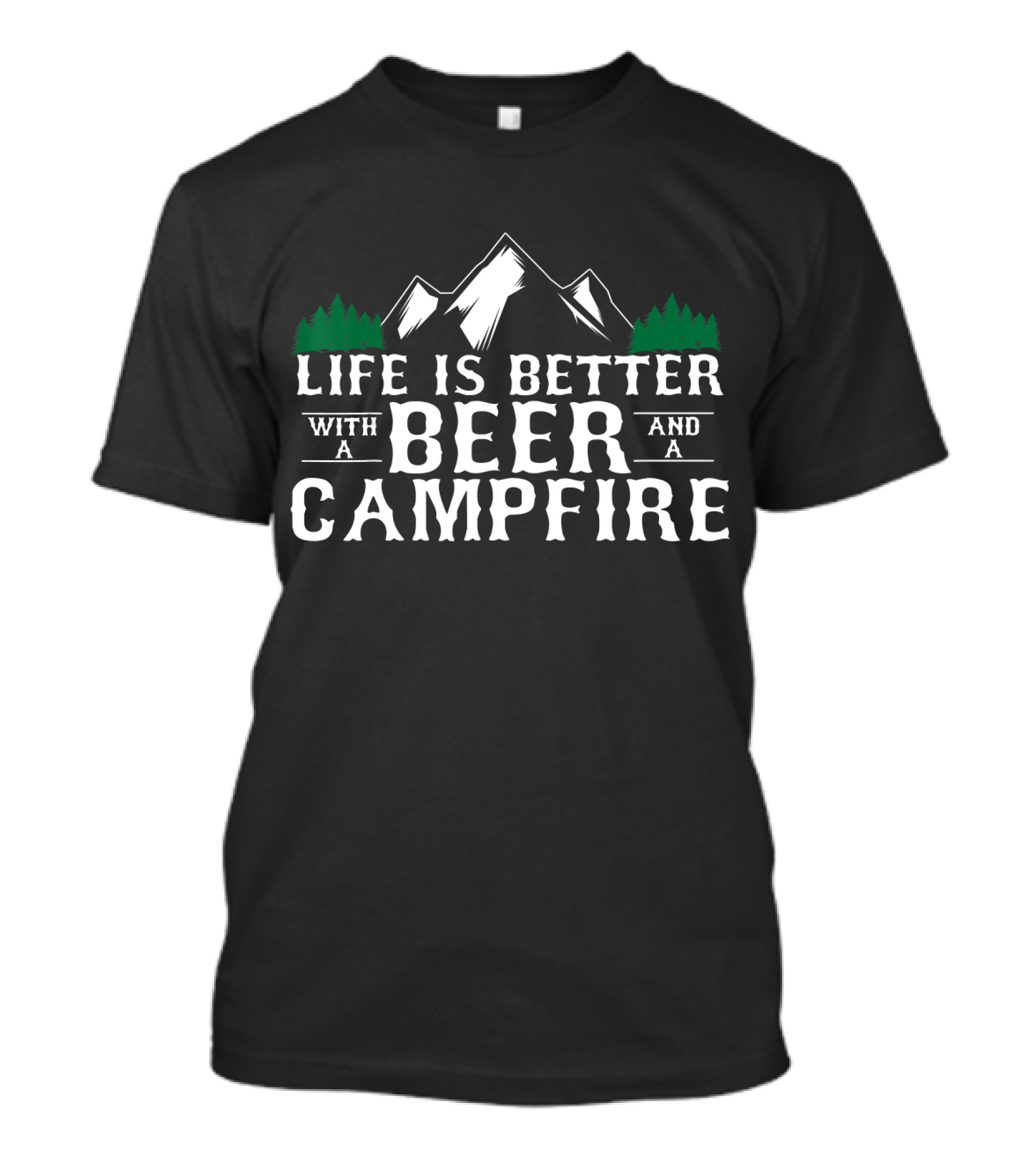 Life Is Better With A Beer And A Campfire T-Shirt