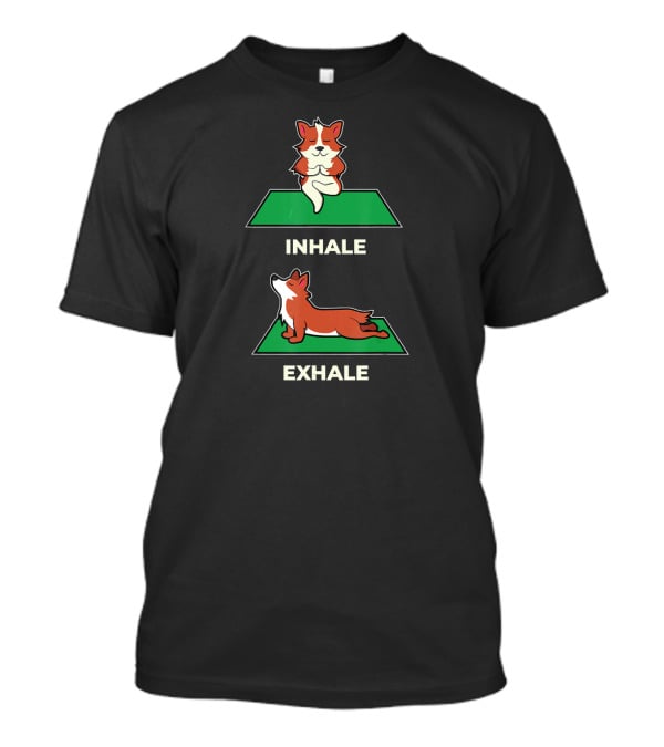 Pilates Yoga Inhale Exhale Funny Corgi T-Shirt