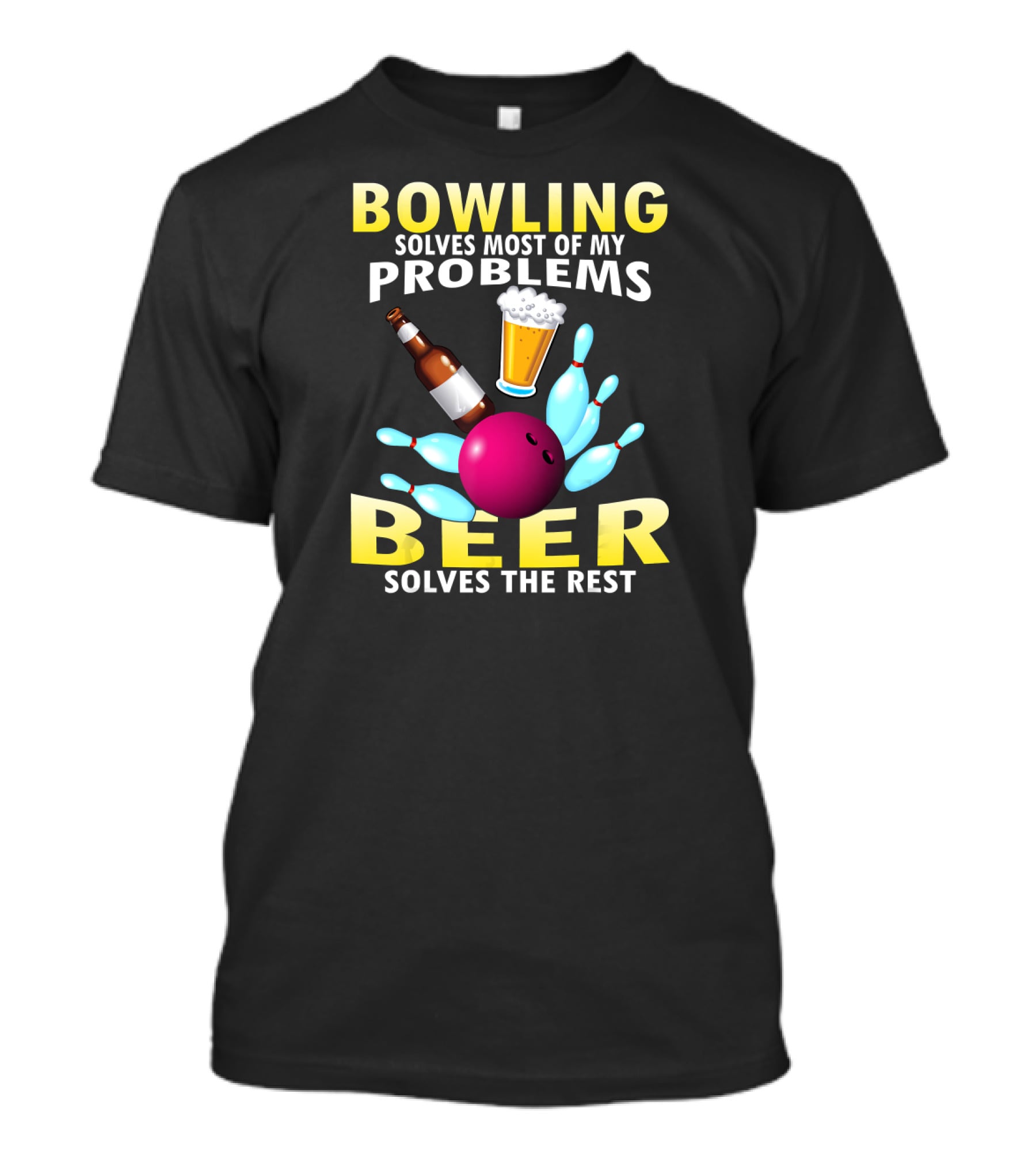 Bowling Solves Most Of My Problems Beer Solves The Rest T-Shirt