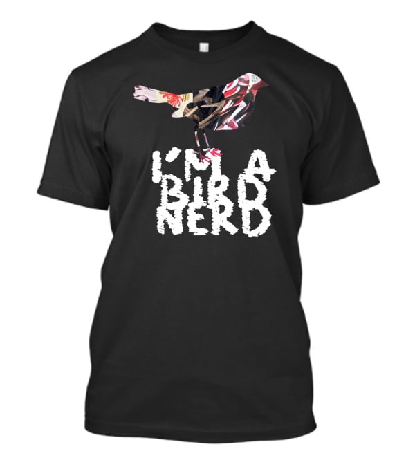 I'm A Bird Nerd Birdwatching Enthusiast Gift Bird T-Shirt