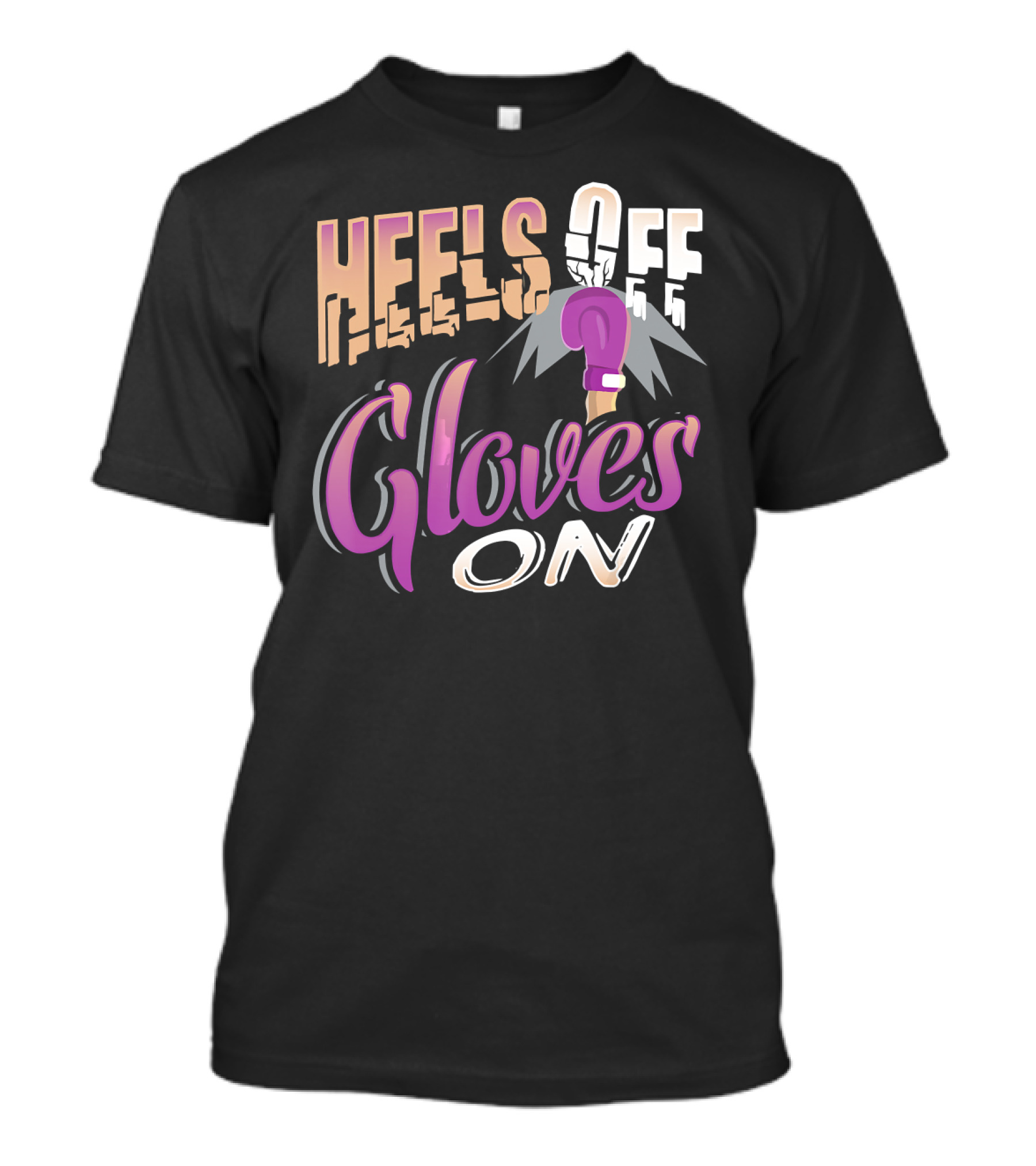 Heels Off Gloves On Boxing Girl Empowerment T-Shirt