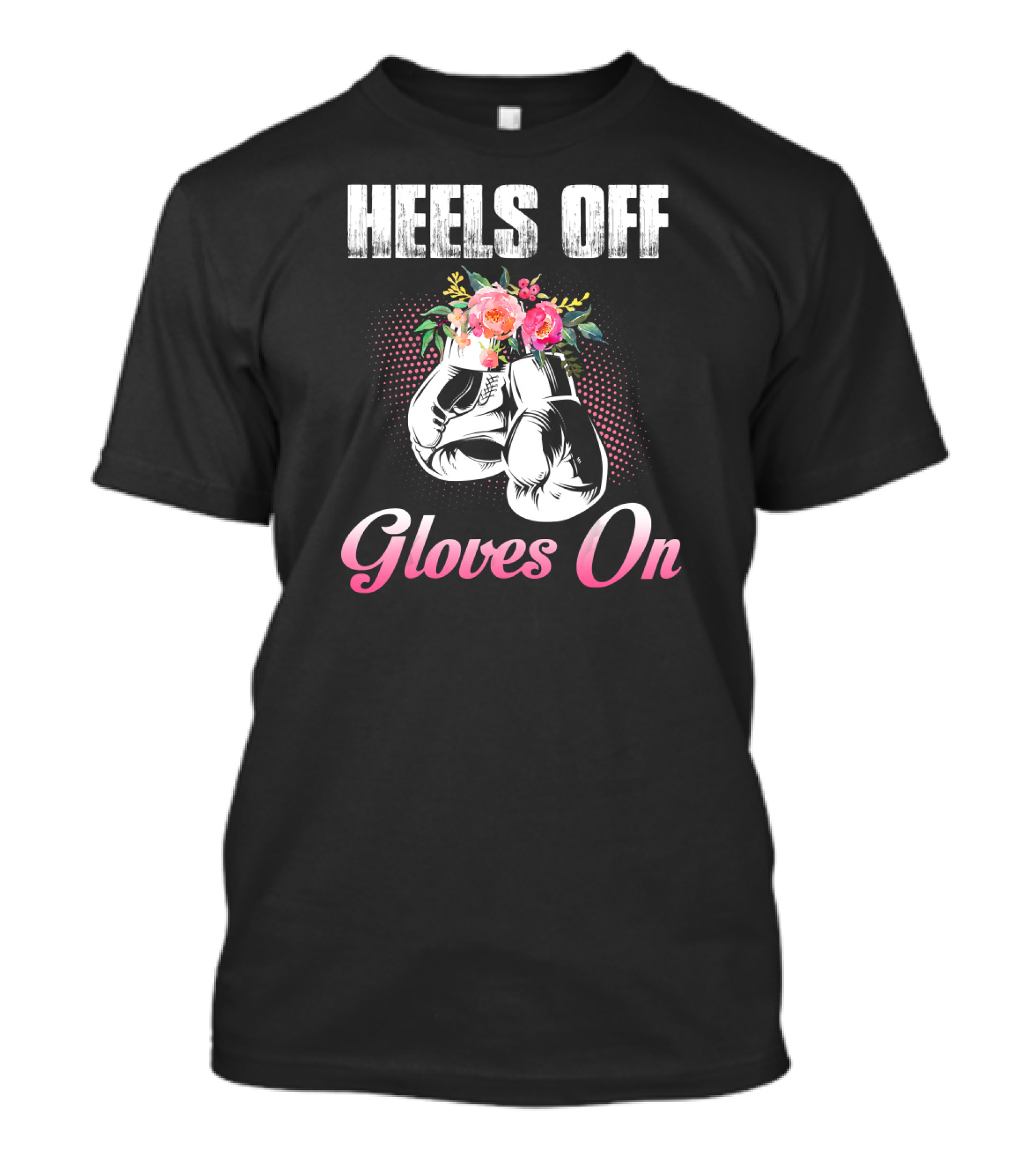 Heels Off Gloves On Floral Boxing Gloves T-Shirt