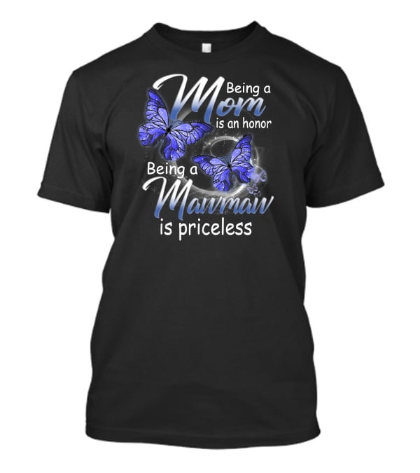 Being A Mom Is An Honor Being A Mawmaw Is Priceless Butterflies T-Shirt