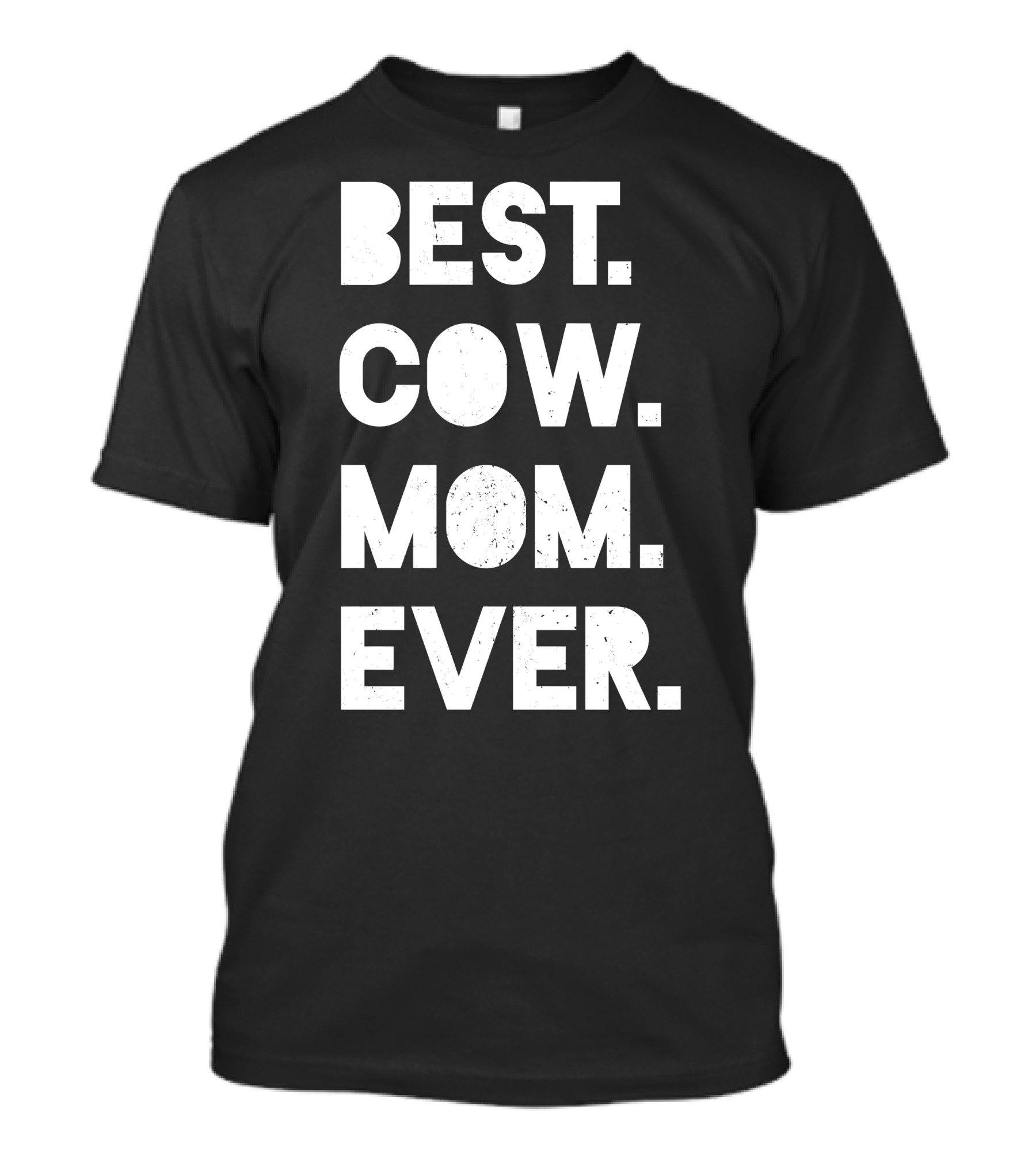 Best Cow Mom Ever T-Shirt
