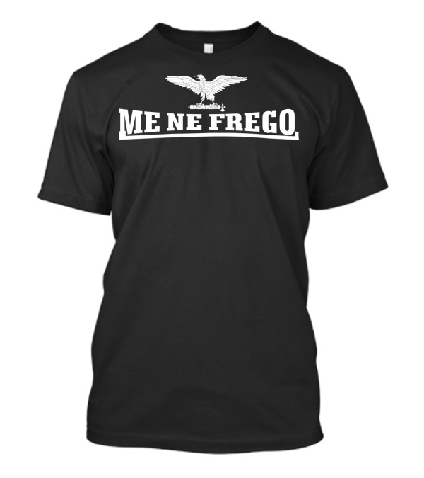 Me Ne Frego Calcio Soccer Fitness Boxing Eagle Emblem T-Shirt