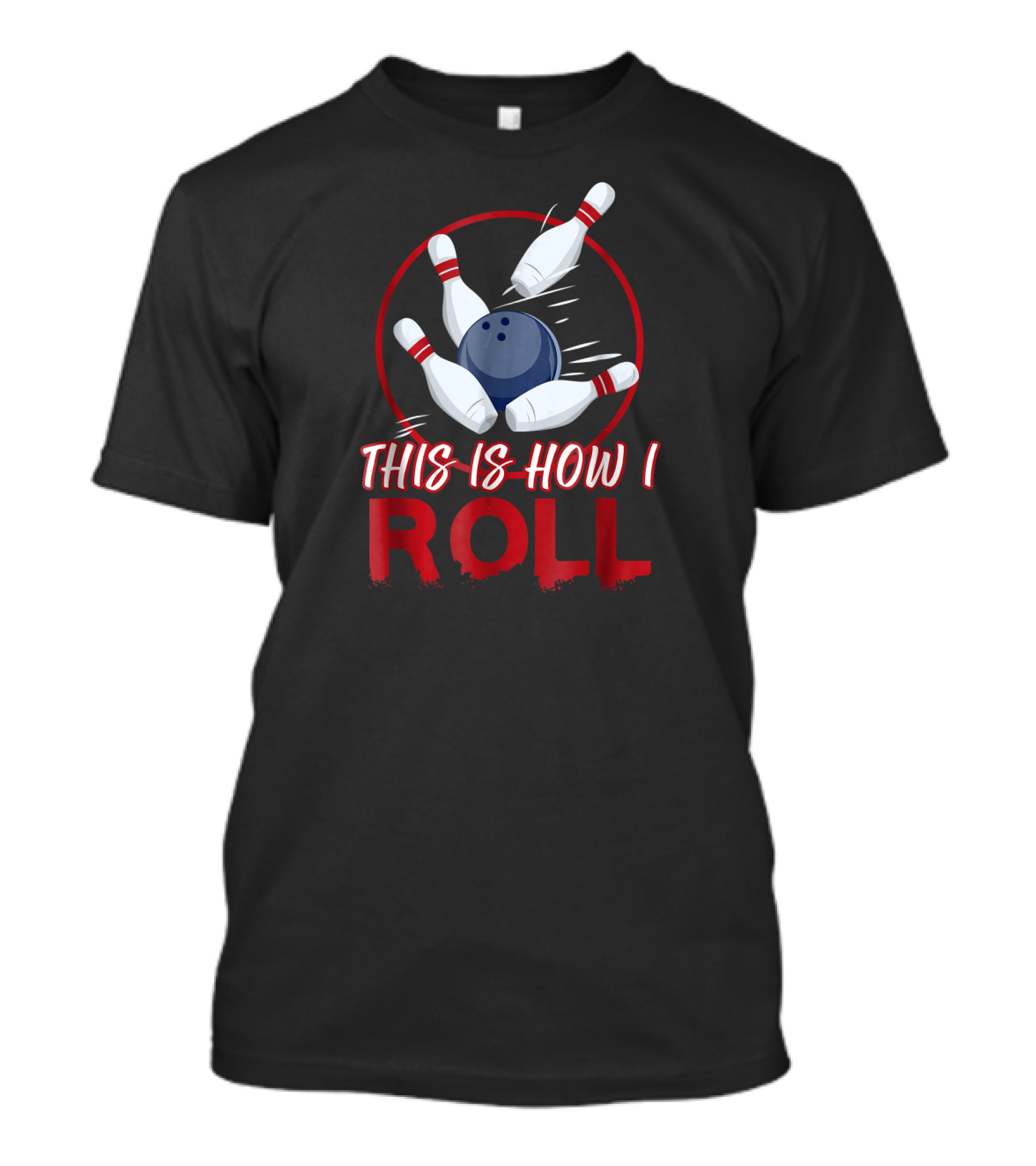 This Is How I Roll Bowling Pins And Ball T-Shirt