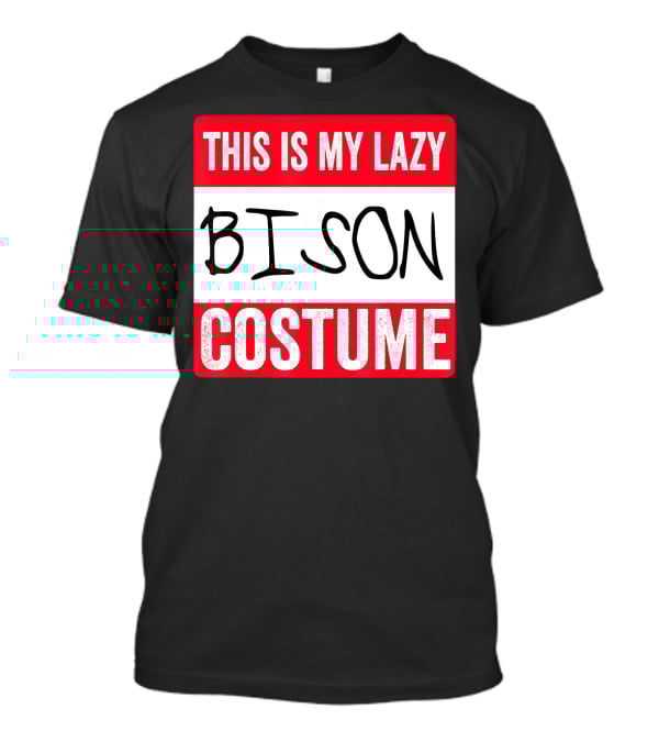 THIS IS MY LAZY BISON COSTUME T-Shirt