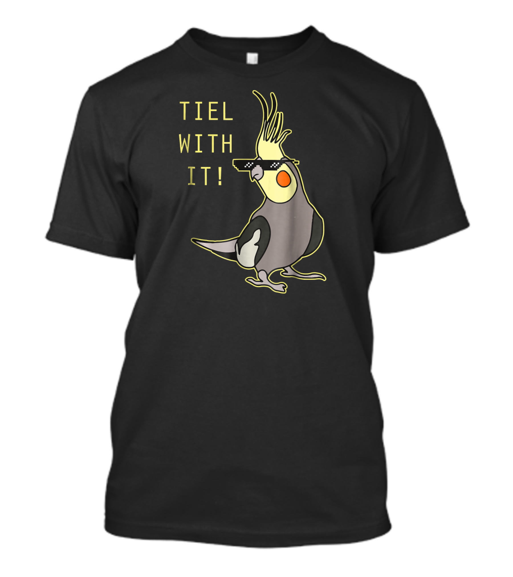 Tiel With It Cockatiel Parrot Bird Lover Sunglasses Humor T-Shirt