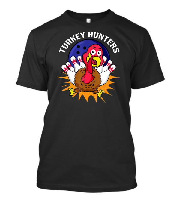Turkey Hunters Bowling Turkey And Pins Explosion T-Shirt
