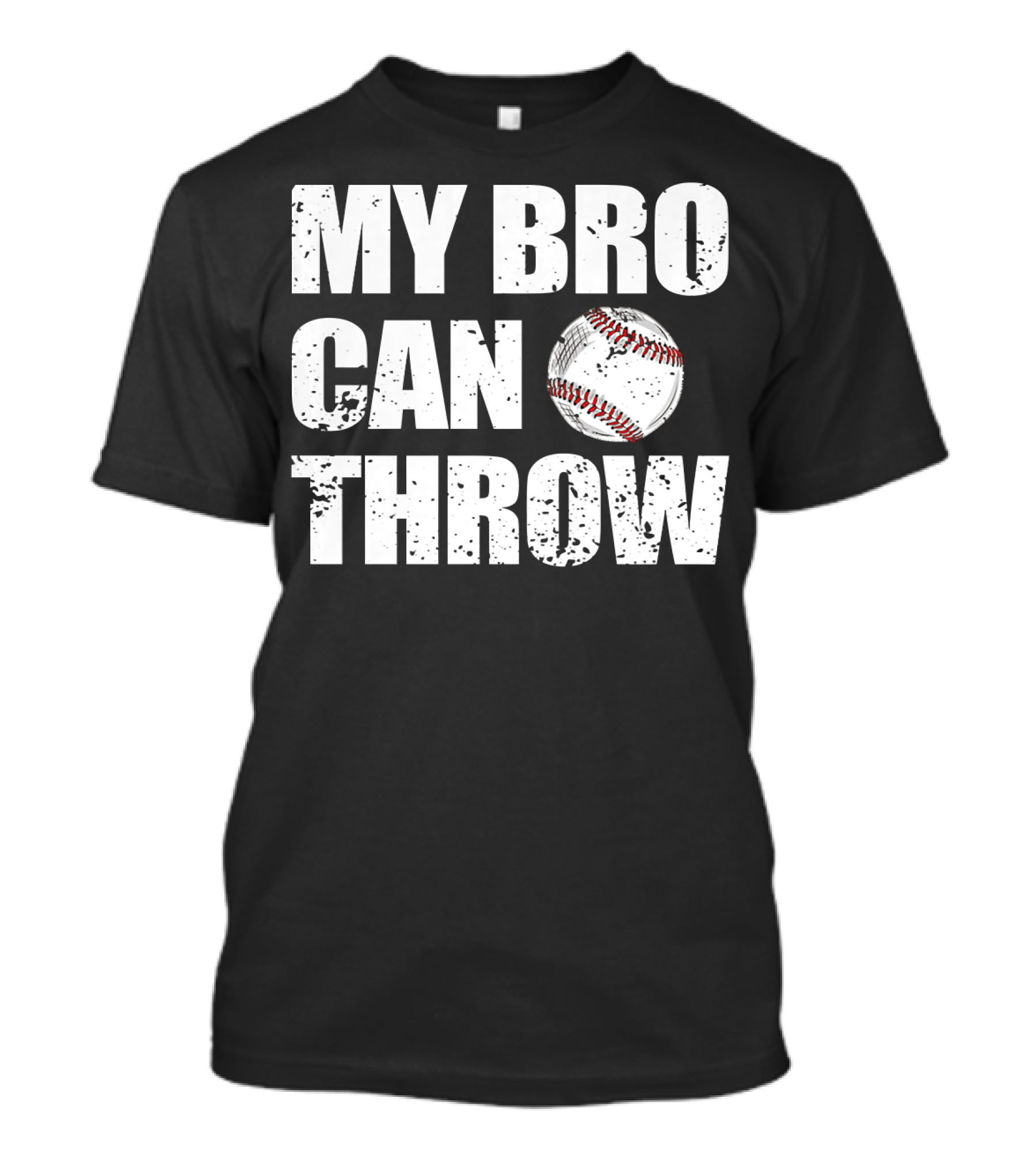 MY BRO CAN THROW Baseball Pitcher Catcher T-Shirt