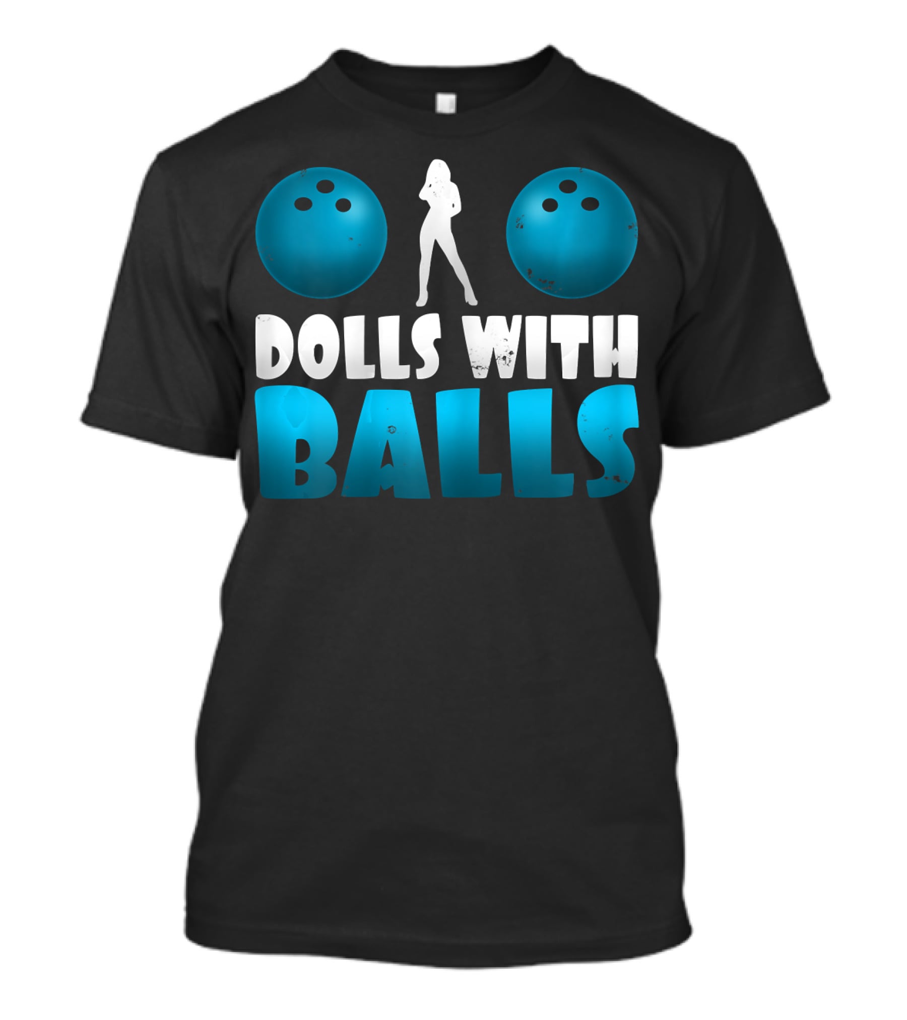 Dolls With Balls Women's Bowling Humor T-Shirt