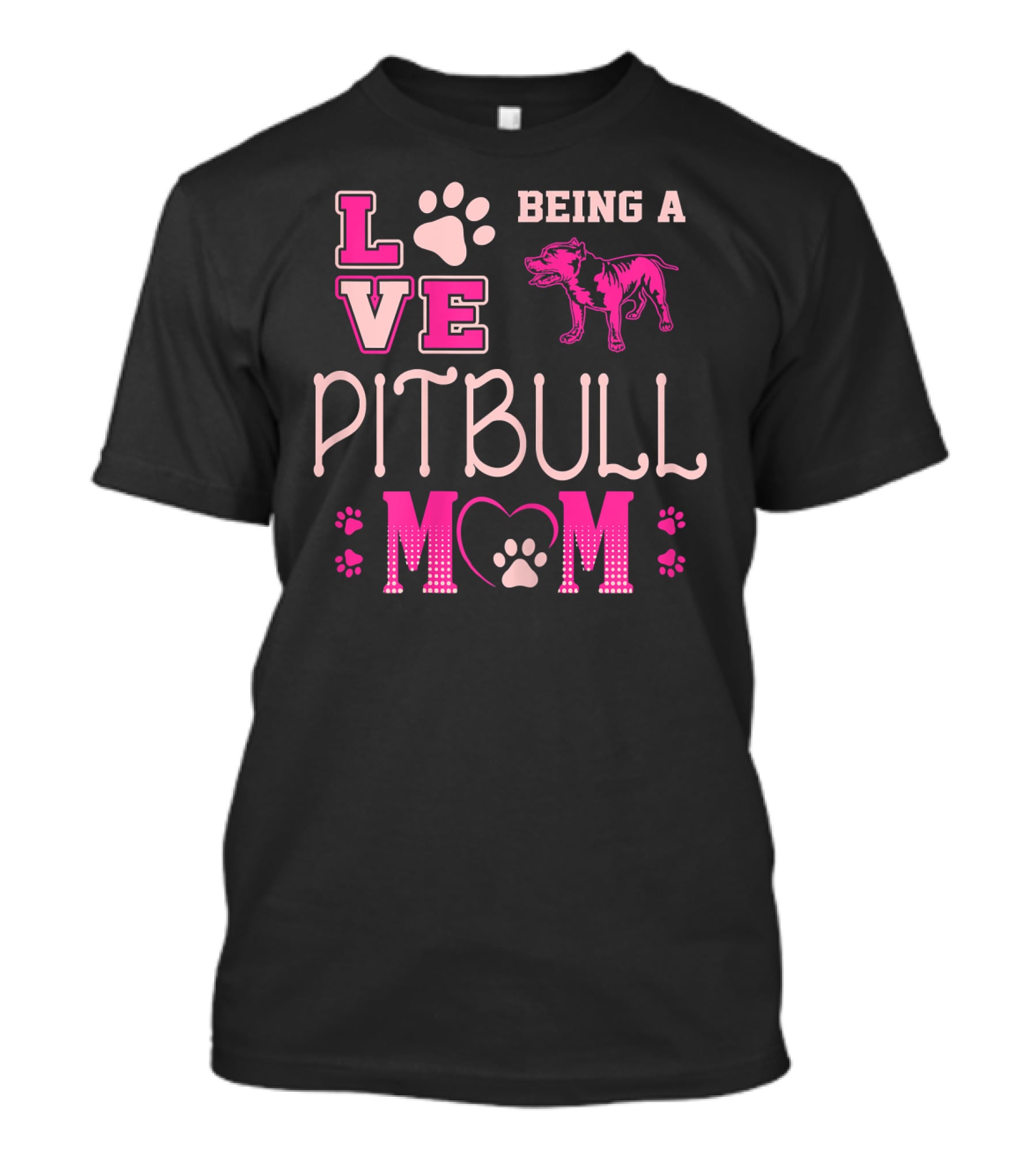 Love Being A Pitbull Mom T-Shirt