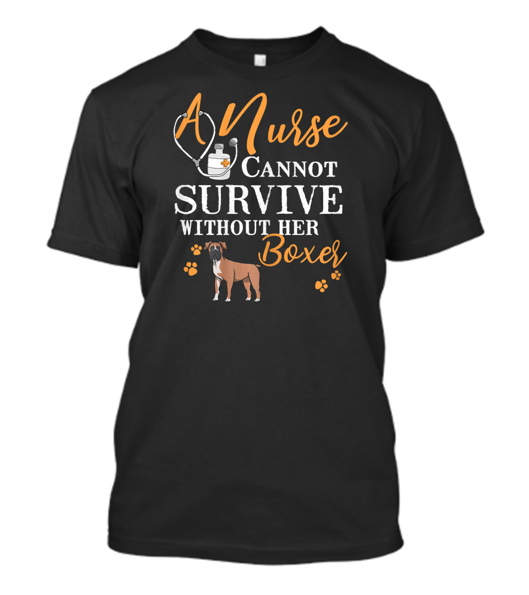 A Nurse Cannot Survive Without Her Boxer Funny Quote Dogs Love T-Shirt
