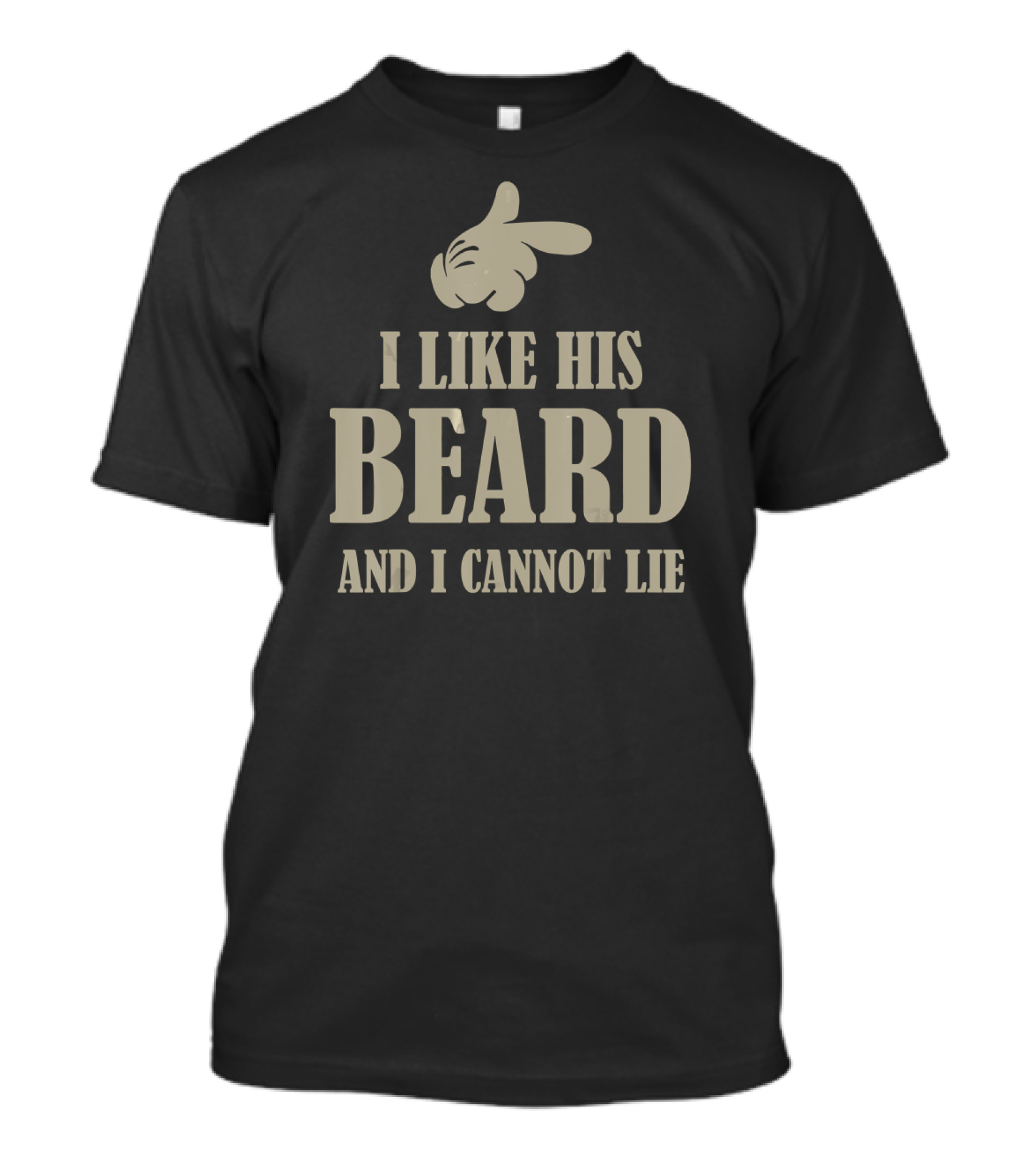 I Like His Beard And I Cannot Lie Finger Pointing Gesture T-Shirt