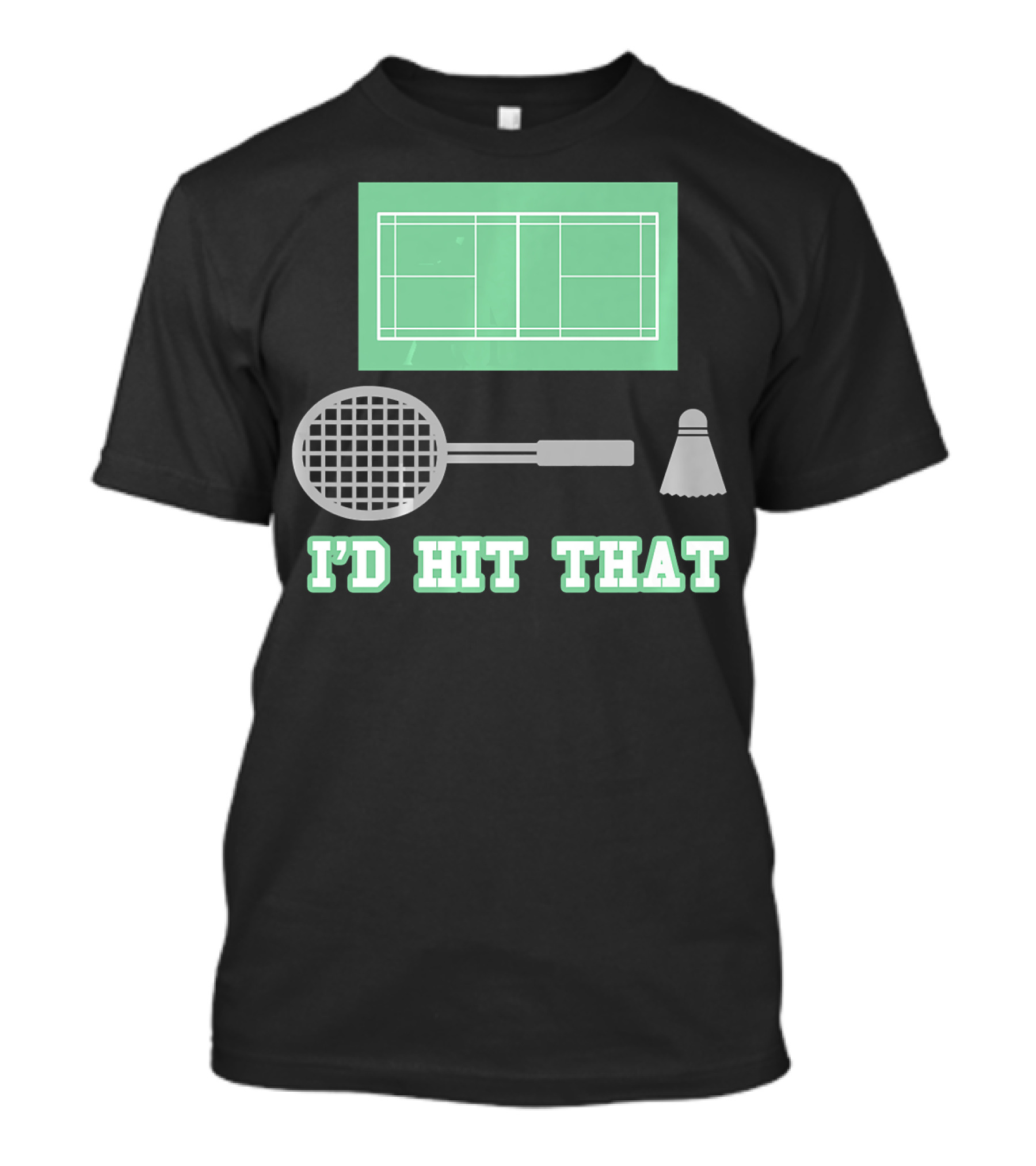I'd Hit That Funny Badminton Joke Court Racket Shuttlecock T-Shirt