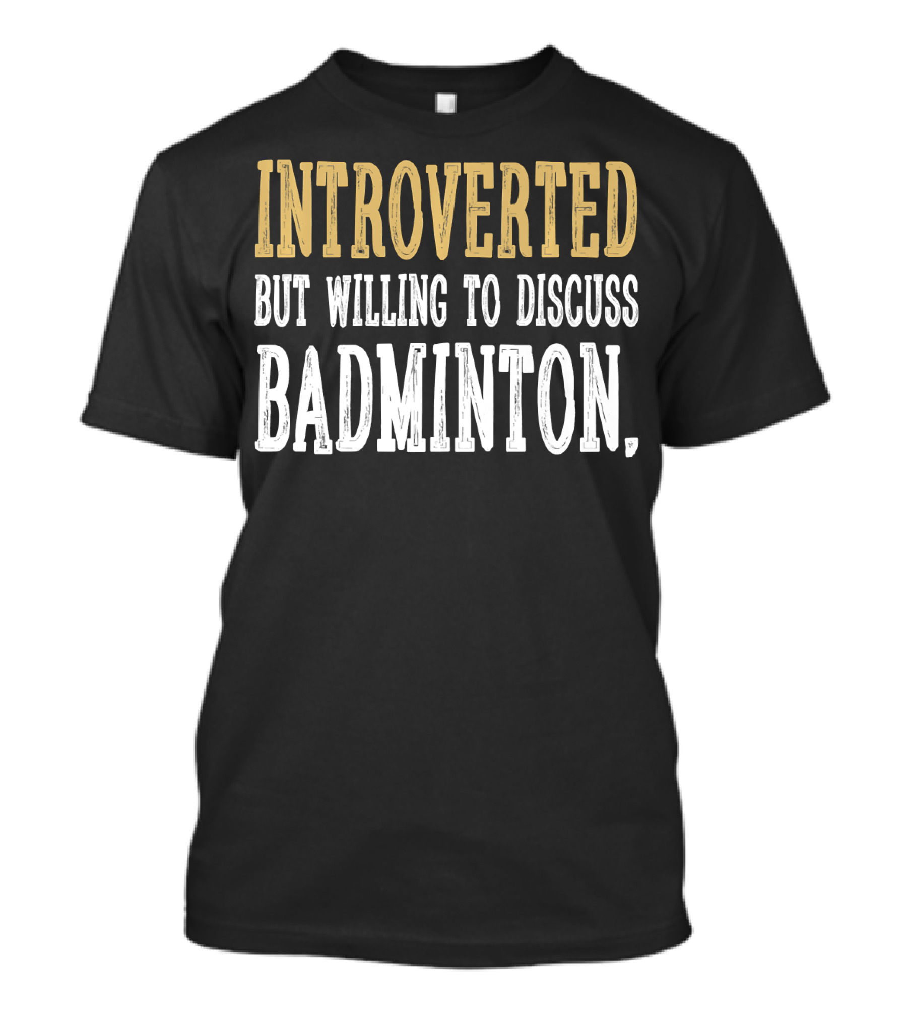 Introverted Personality Enthusiast Ready For Engaging Badminton Discussions T-Shirt