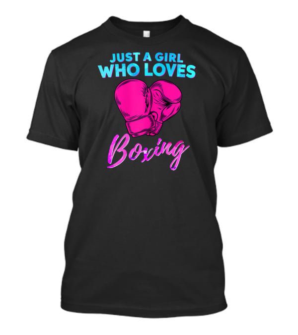 Just A Girl Who Loves Boxing Boxing Gloves T-Shirt