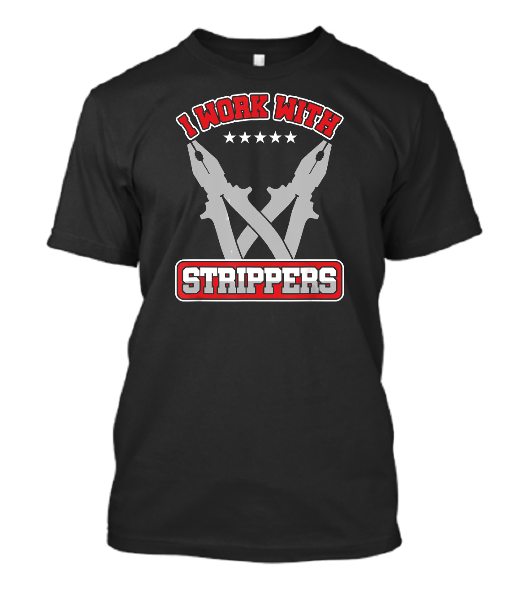 I Work With Strippers Electrical Engineer Humor T-Shirt