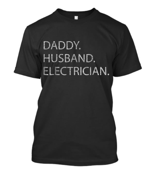 Daddy Husband Electrician Men's Funny T-Shirt