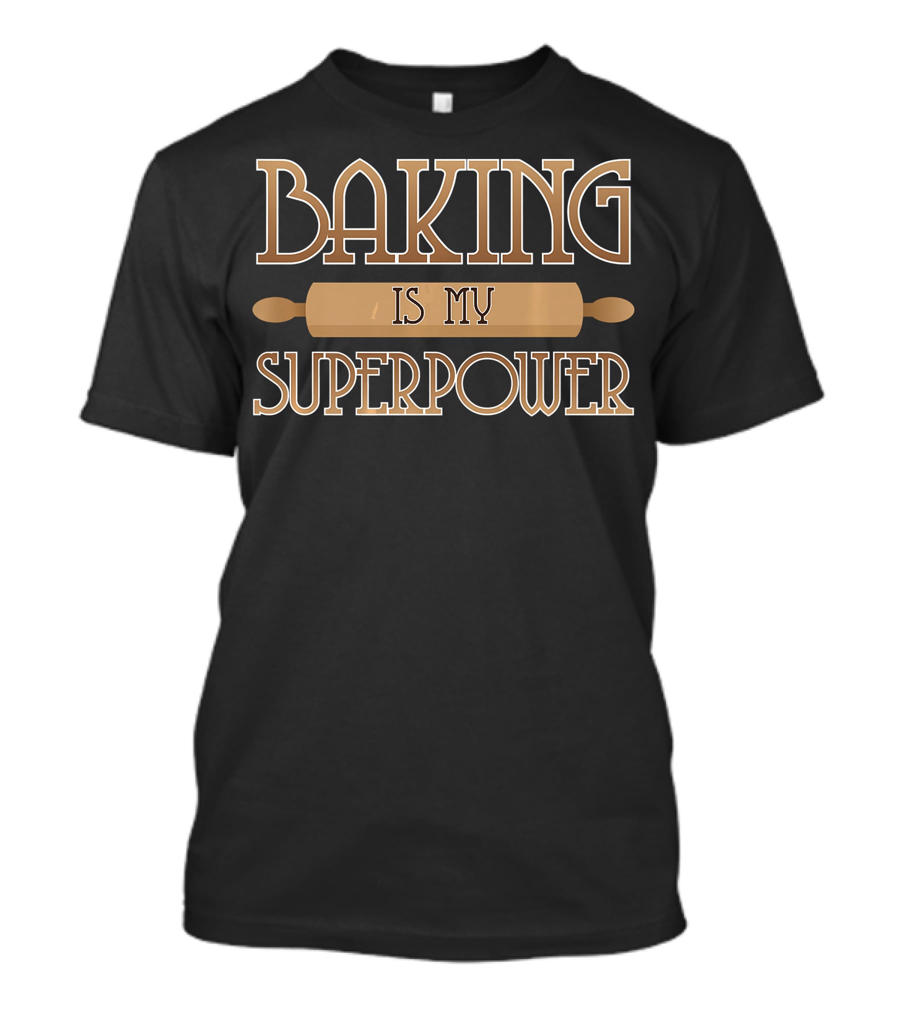 BAKING Rolling Pin Is My Superpower T-Shirt