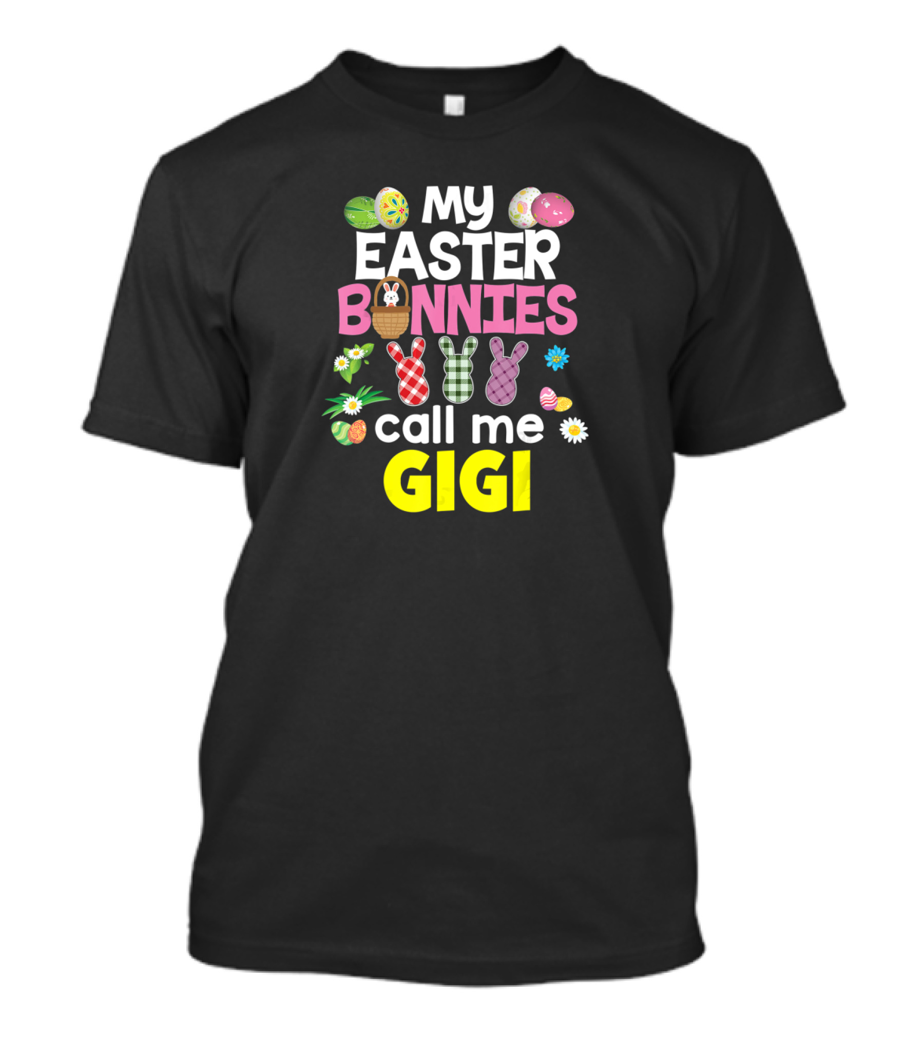 My Easter Bunnies Call Me Gigi Eggs Bunnies Flowers T-Shirt