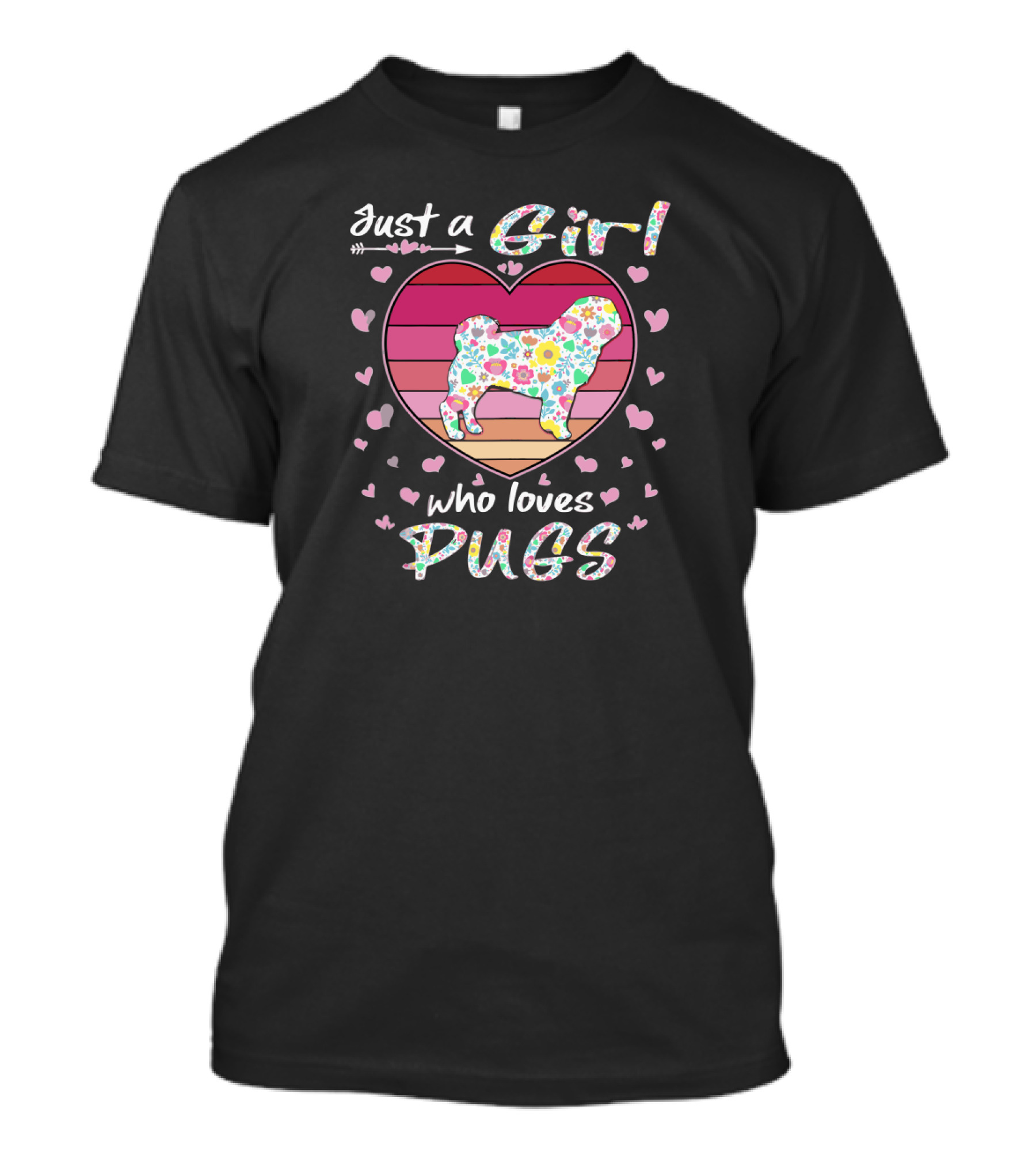 Just A Girl Who Loves Pugs Floral Heart Background T-Shirt