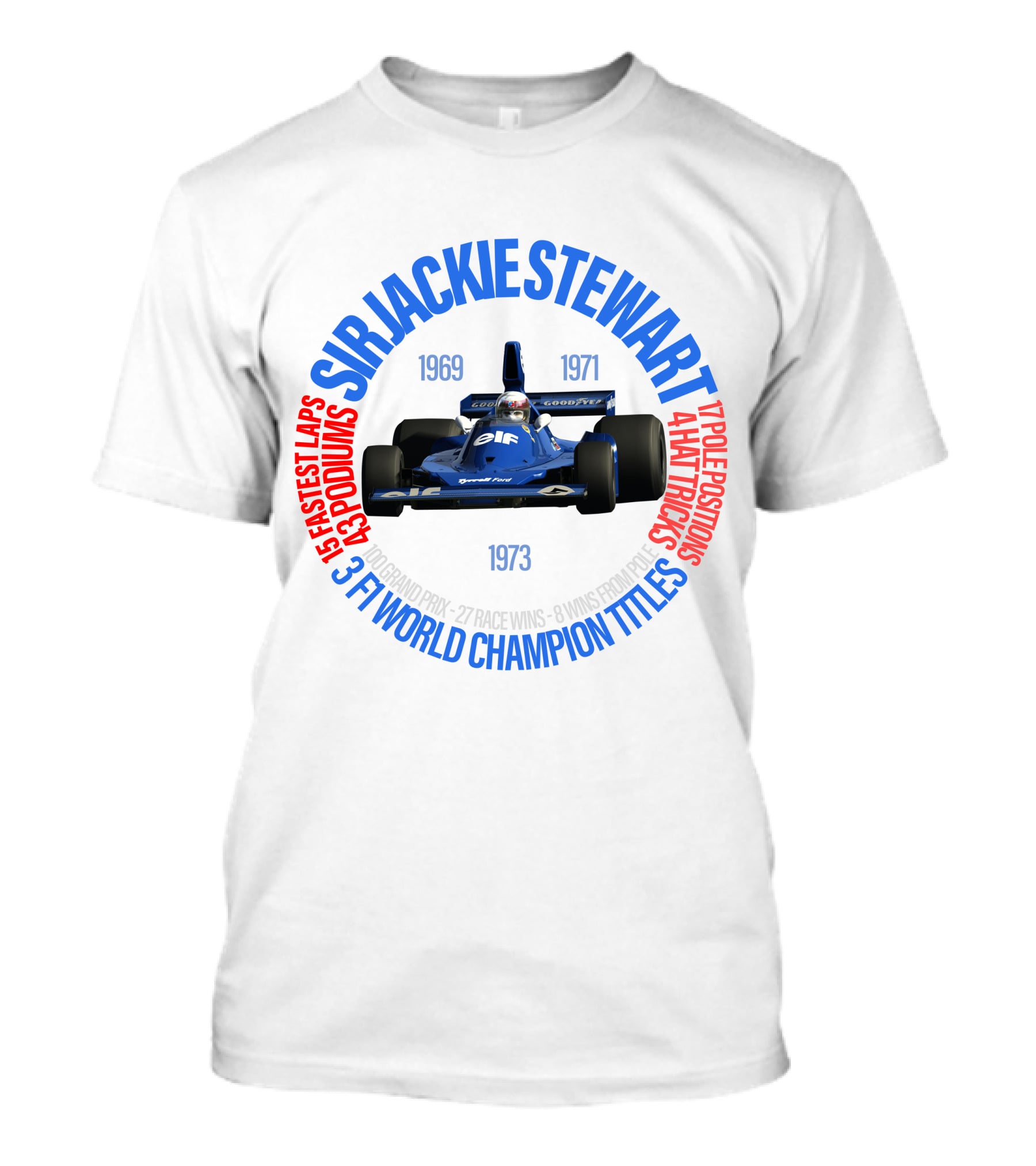 SIR JACKIE STEWART 3 F1 WORLD CHAMPION TITLES 27 RACE WINS 43 PODIUMS 1973 1969 1971 T-Shirt
