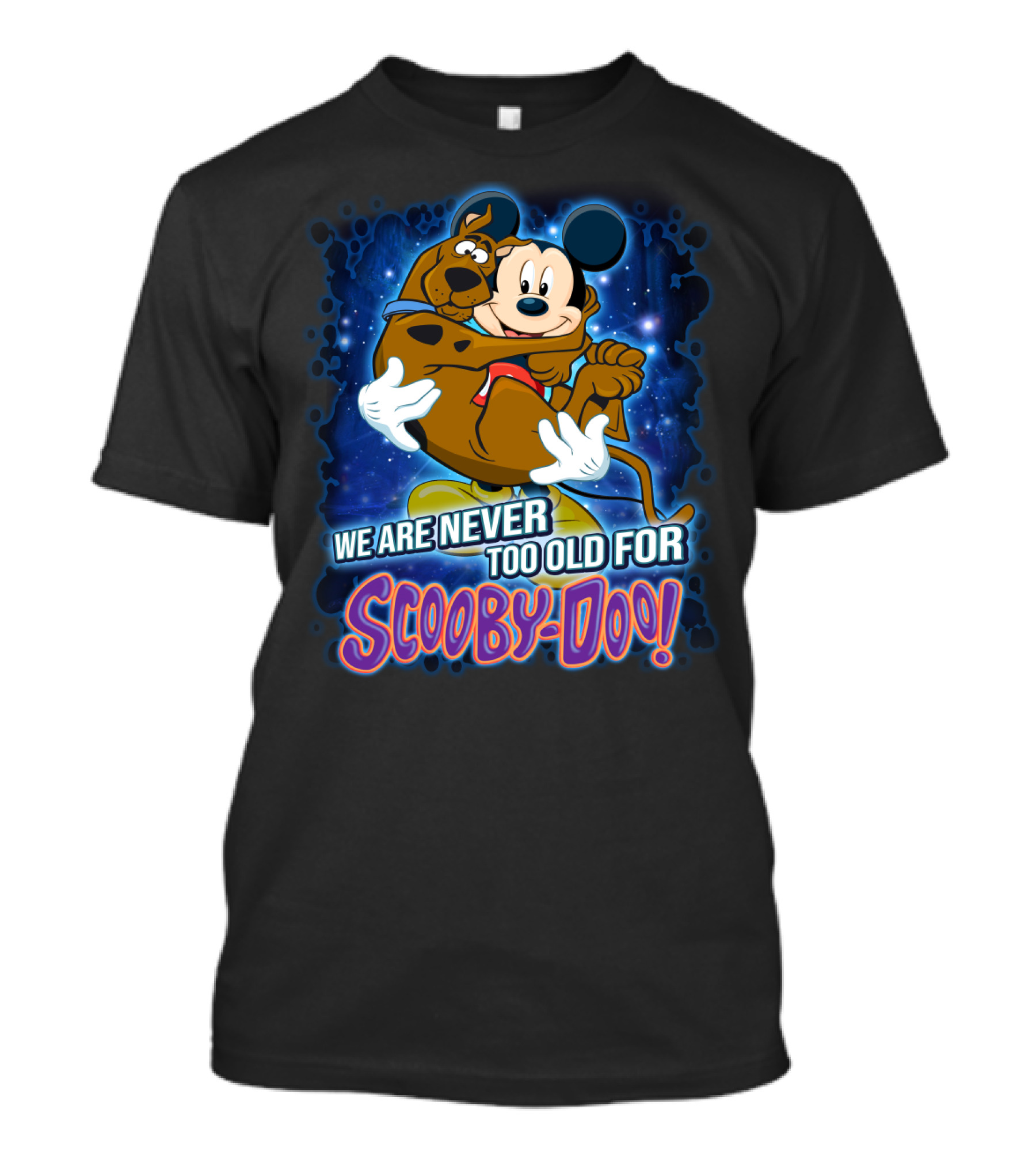 We Are Never Too Old For Scooby-Doo Mickey Mouse Hugging Scooby Doo T-Shirt