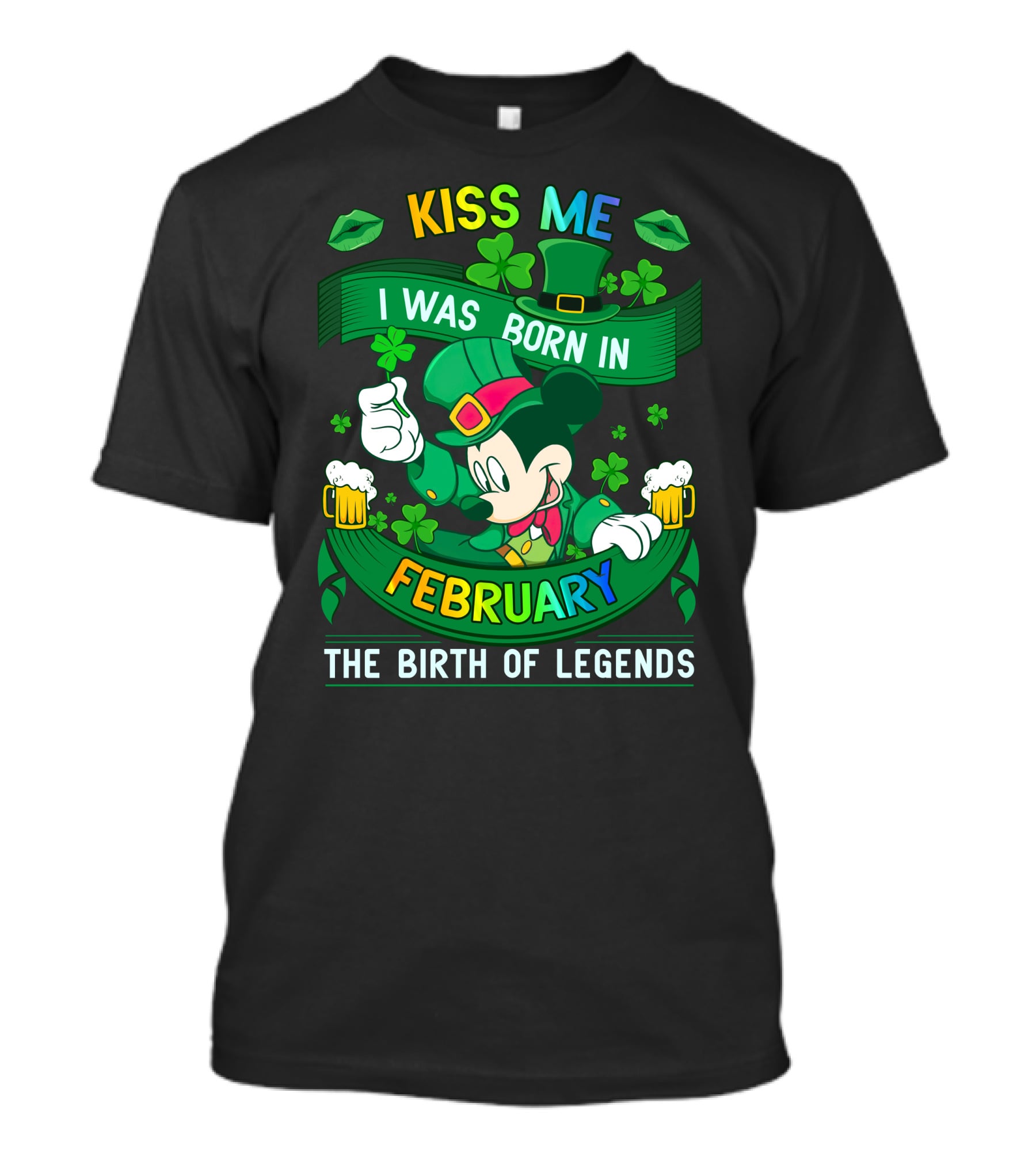 Kiss Me I Was Born In February The Birth Of Legends T-Shirt