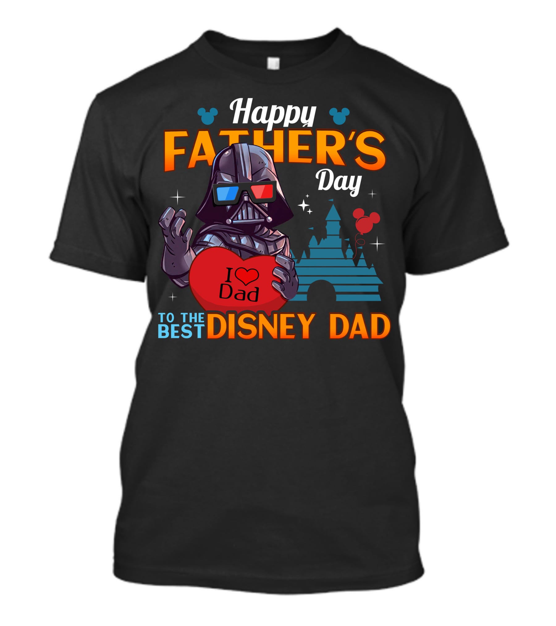Happy Father's Day To The Best Disney Dad Darth Vader I Love Dad T-Shirt