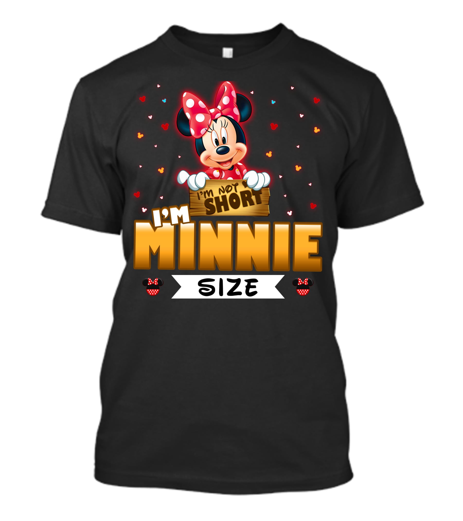 I'm Not Short I'm Minnie Size T-Shirt