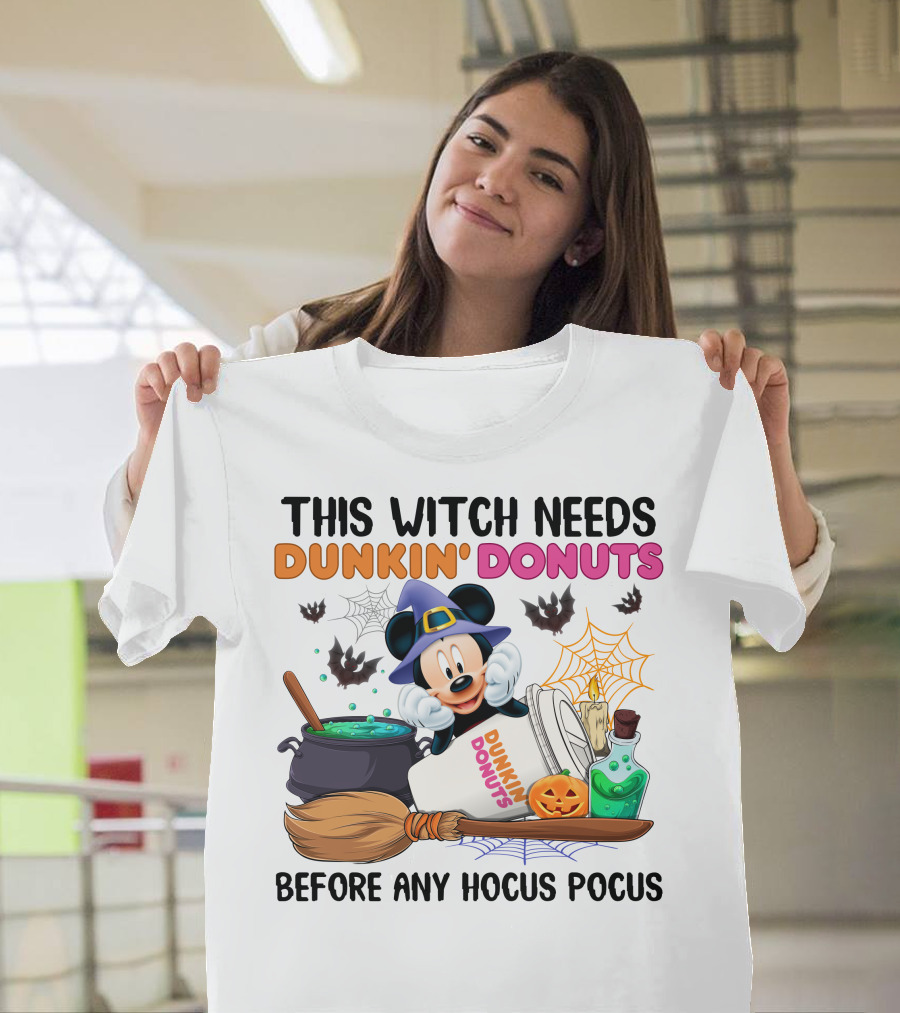 This Witch Needs Dunkin' Donuts Mickey Mouse Before Any Hocus Pocus T-Shirt