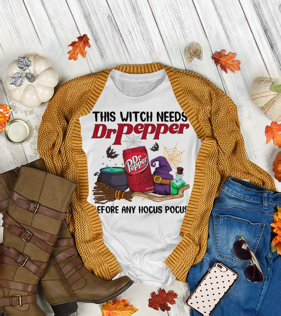 This Witch Needs Dr Pepper Before Any Hocus Pocus T-Shirt