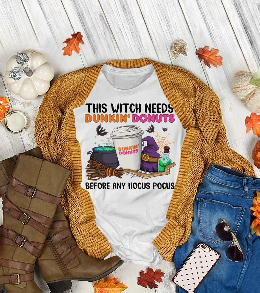 This Witch Needs Dunkin' Donuts Before Any Hocus Pocus T-Shirt