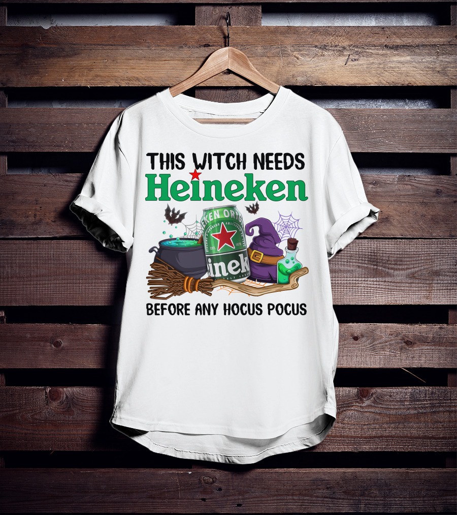 This Witch Needs Heineken With Cauldron Potion And Witch Hat Before Any Hocus Pocus T-Shirt