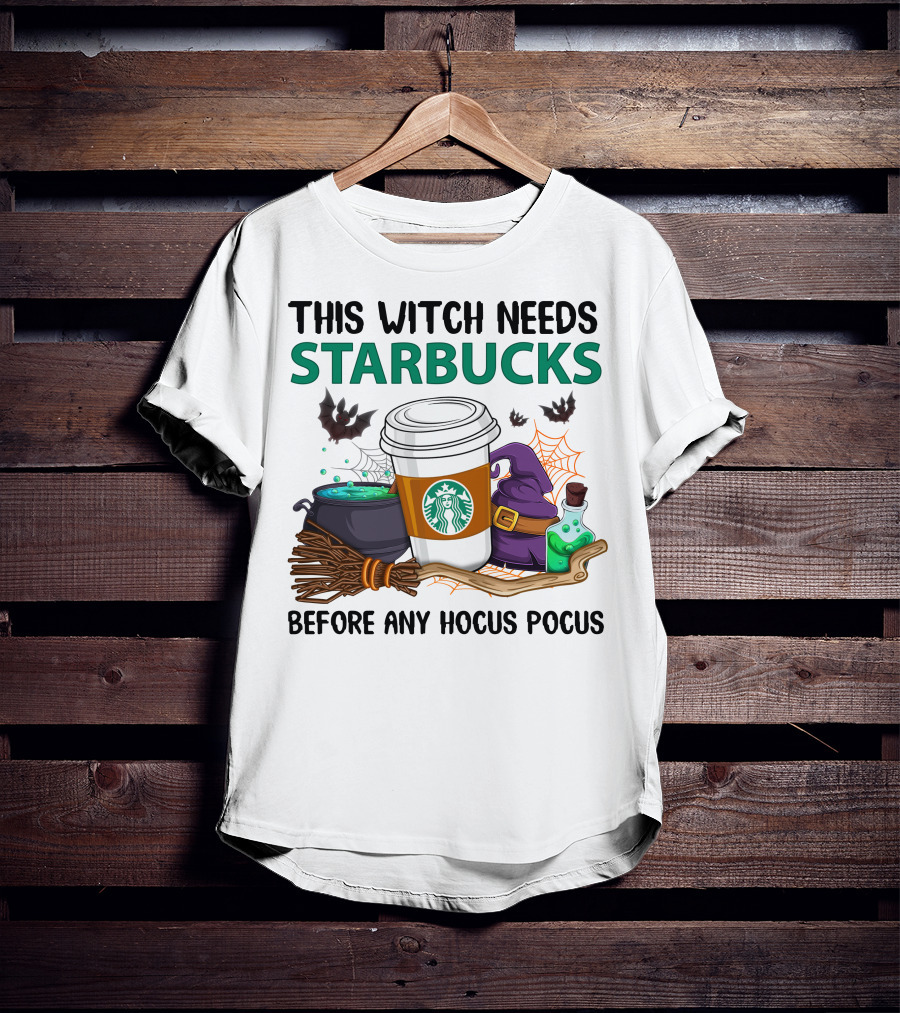 This Witch Needs Starbucks Before Any Hocus Pocus T-Shirt
