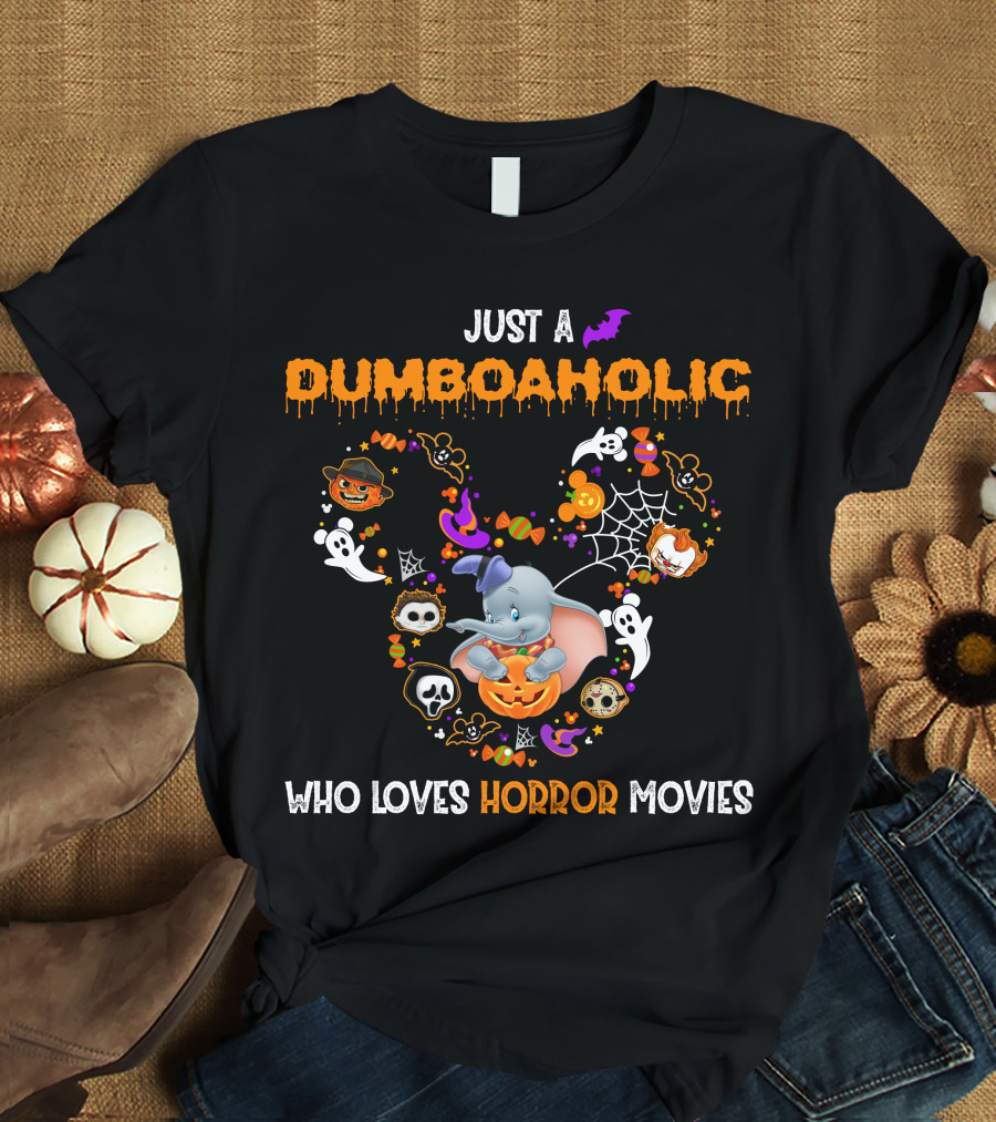 Just A Dumboaholic Who Loves Horror Movies T-Shirt
