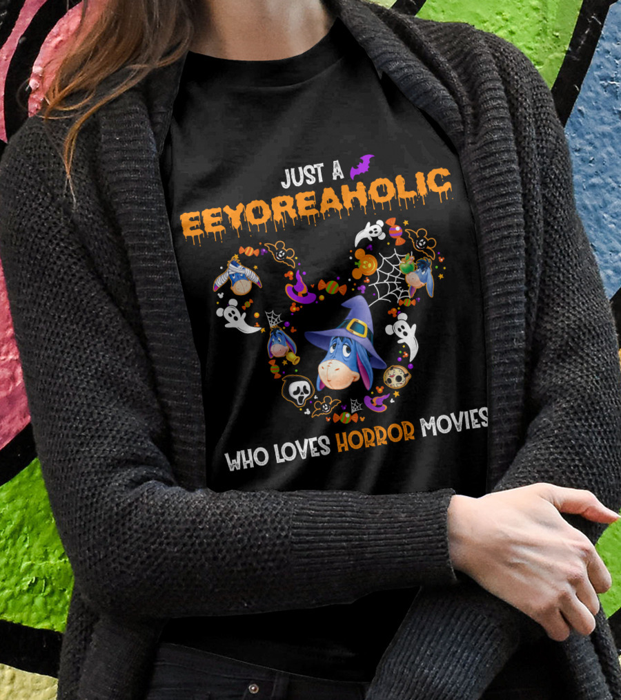 Just A Eeyoreaholic Who Loves Horror Movies T-Shirt